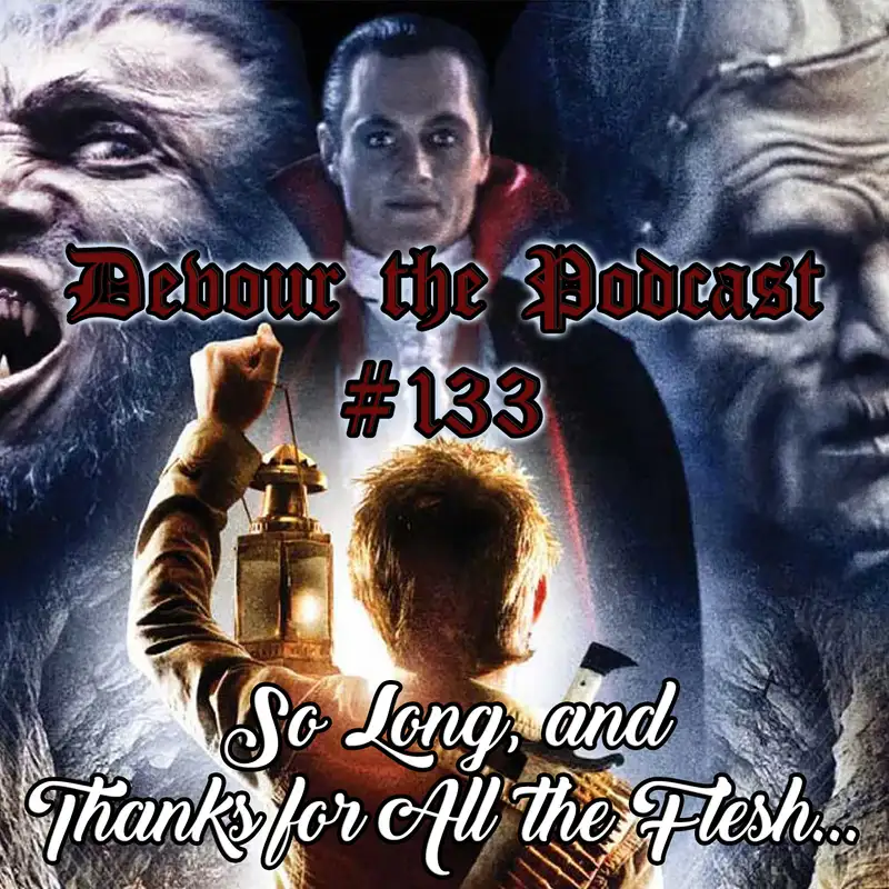 Devour the Podcast #133 – So Long, and Thanks for All the Flesh…