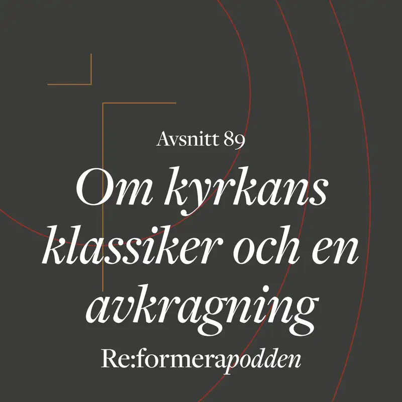 Avsnitt 89 - Om kyrkans klassiker och en avkragning
