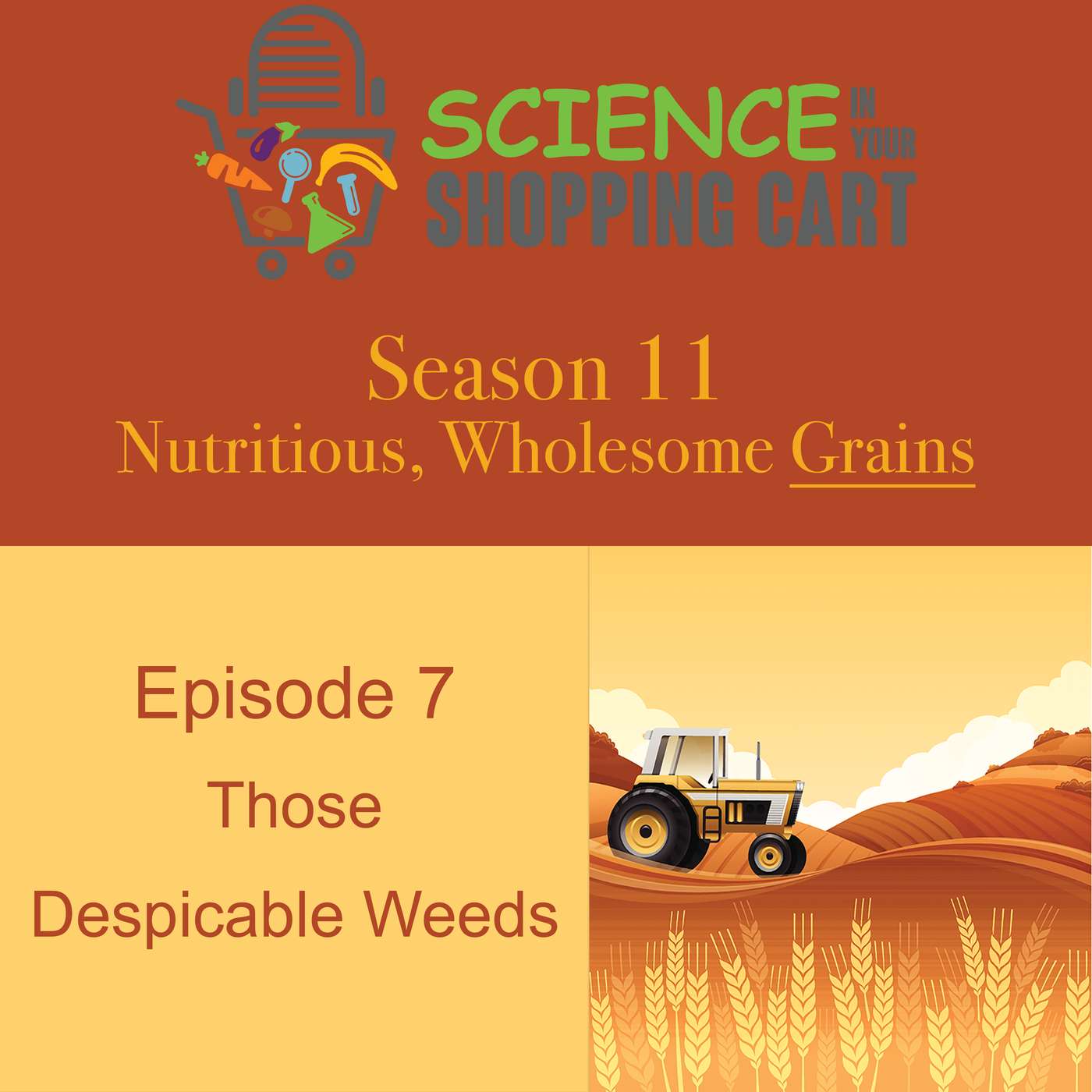 Season 11: Wholesome, Nutritious Grains | Episode 7: Those Despicable Weeds Season 11: Wholesome, Nutritious Grains | Episode 7: Those Despicable Weeds