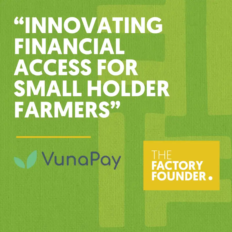 The Factory Founder Podcast EP14: Innovating Financial Access for Farmers with Koya Matsuno 