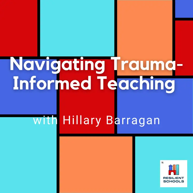 Navigating Trauma-Informed Teaching with Hillary Barragan