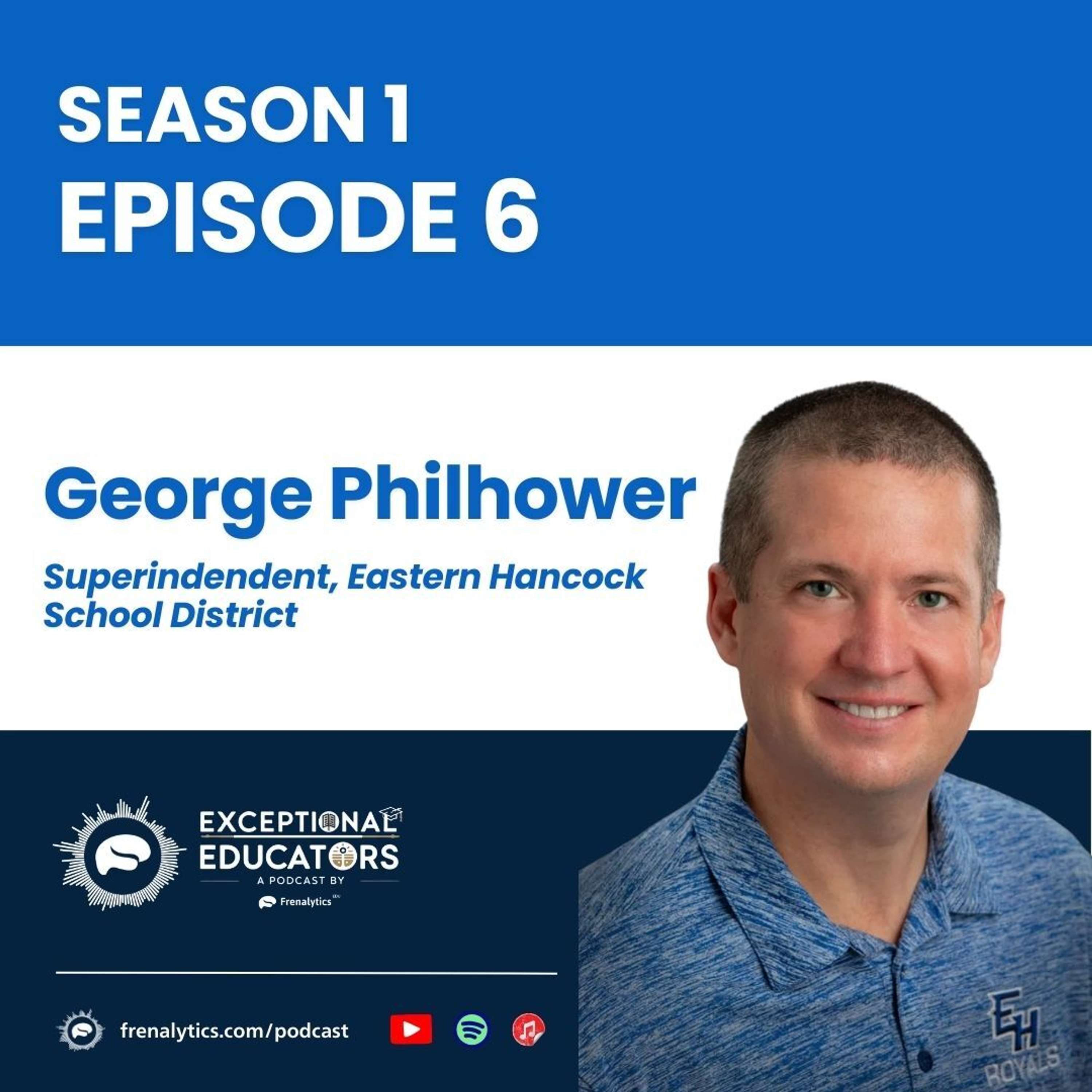 Embracing Joy in Education: George Philhower on Community-Centered Leadership