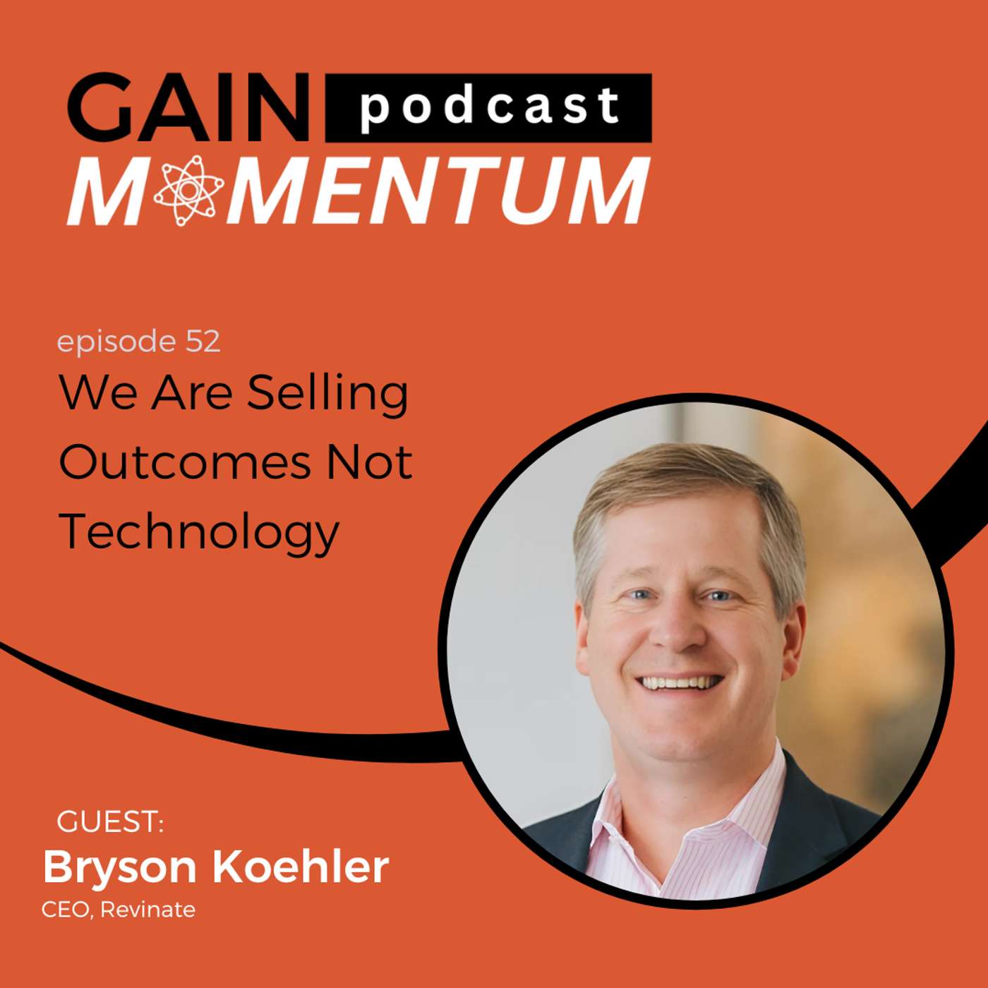 We Are Selling Outcomes Not Technology | with Bryson Koehler