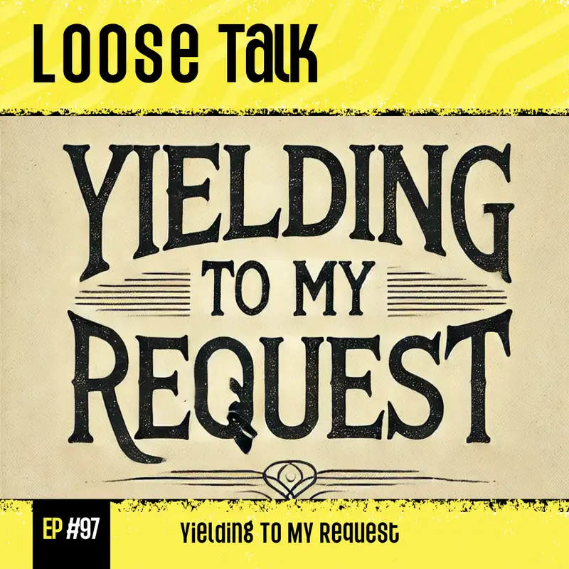 Yielding To My Request