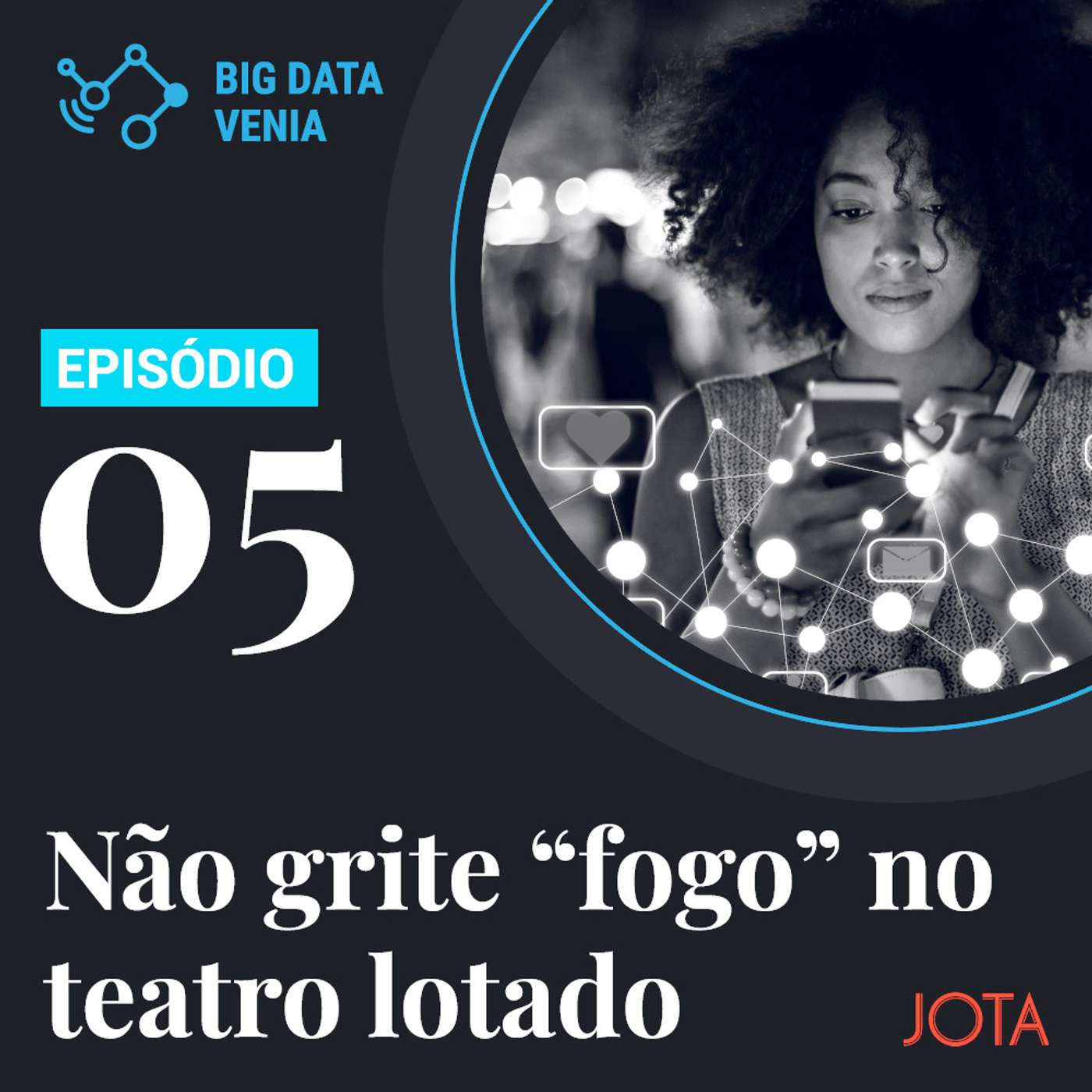 Moderação ou censura: quem deve decidir o que pode ser dito nas redes? - Big Data Venia #05S02