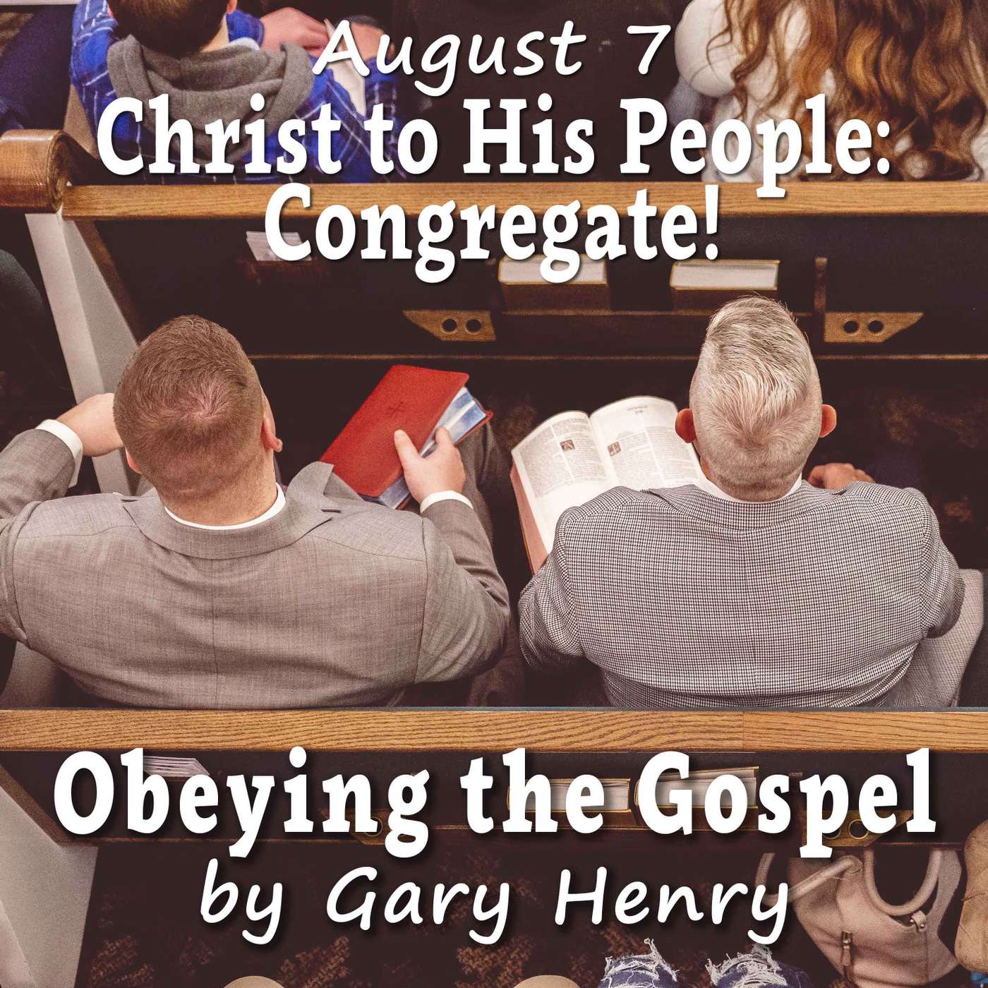 Christ to His People: Congregate! (August 7)