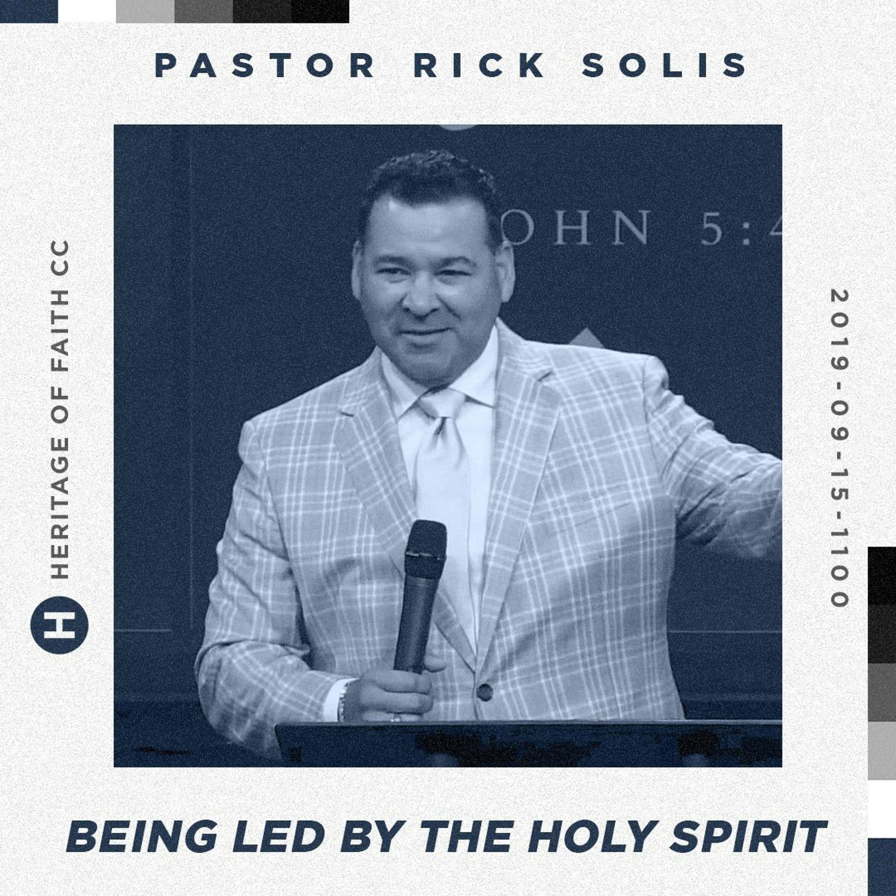 Being Led by the Holy Spirit || Pastor Rick Solis 09.15.19