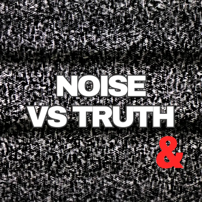 Noise vs Truth