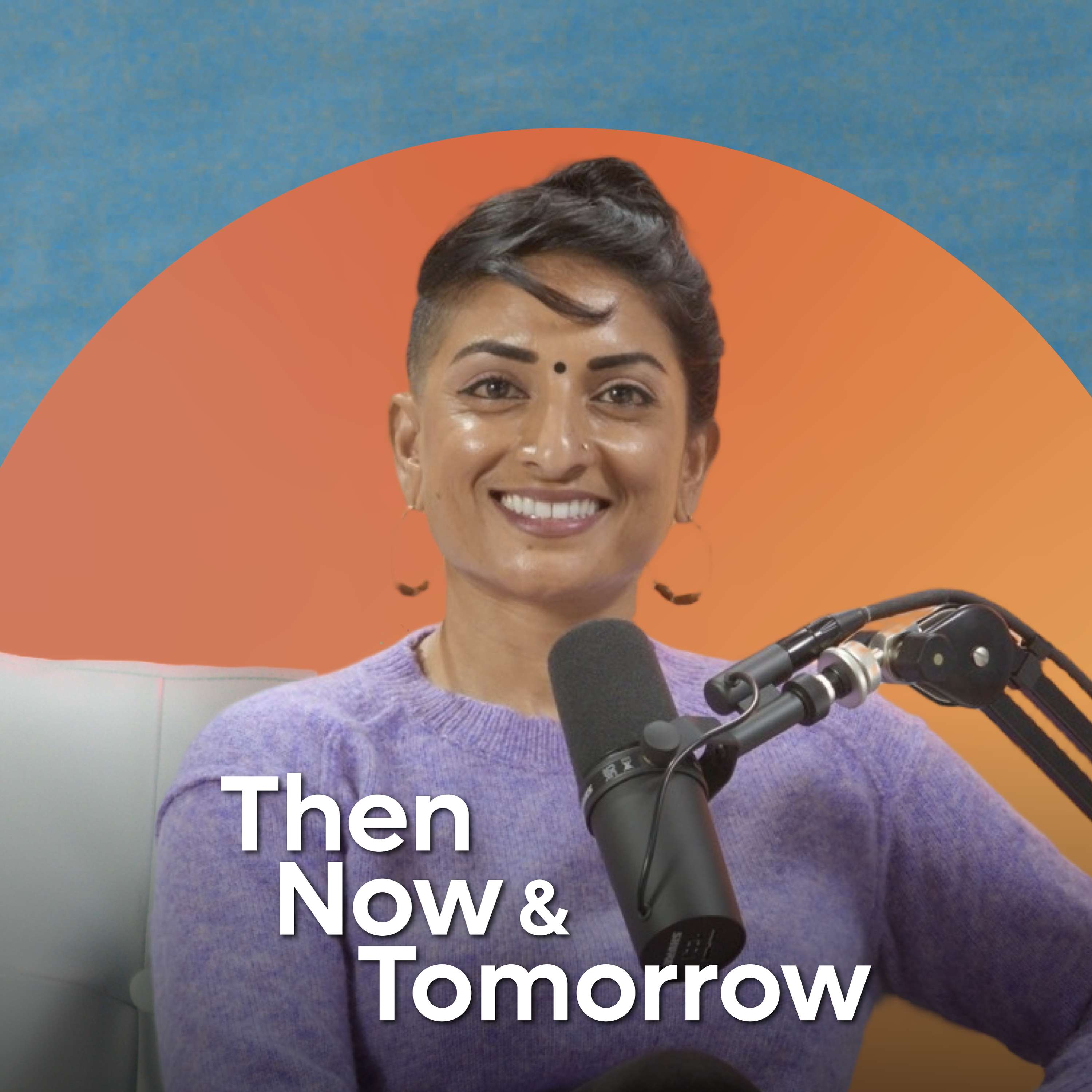 Then, Now & Tomorrow