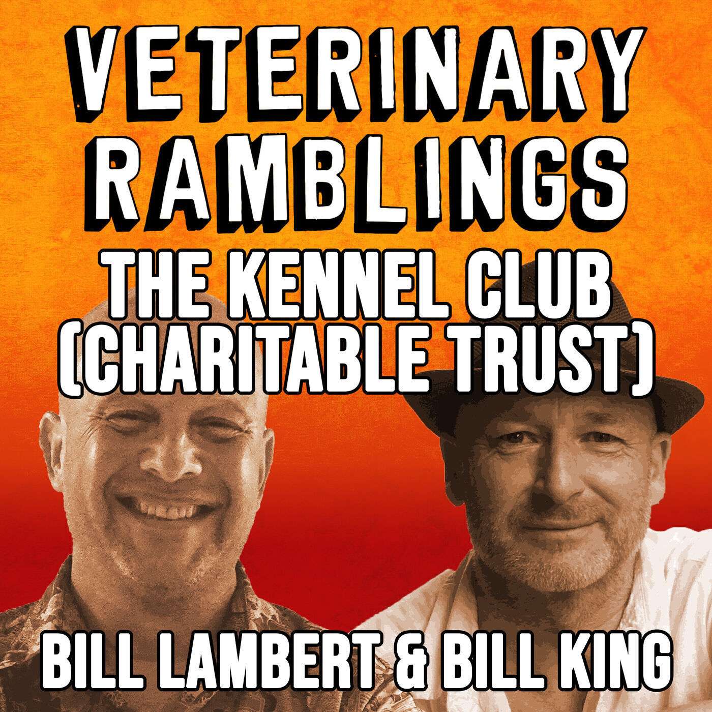Ep 54: The Kennel Club (UK) & The Kennel Club Charitable Trust With Bill Lambert And Bill King