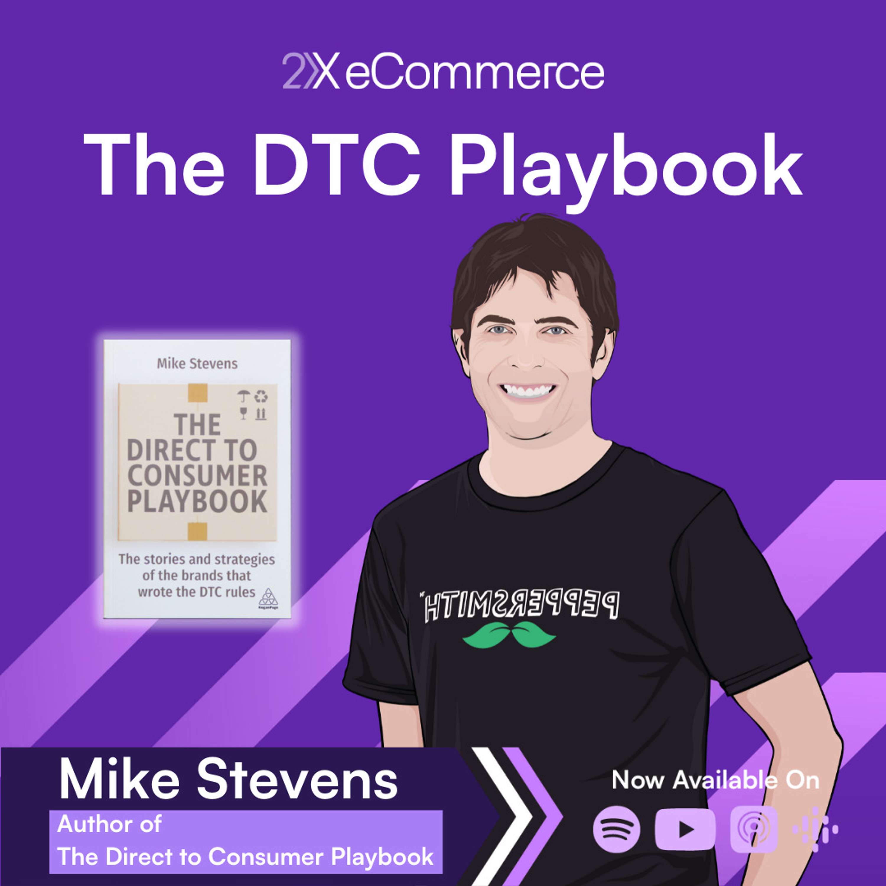S07 EP10: The Foundational Growth Strategies and Playbooks of 16 DTC brands w/ Mike Stevens