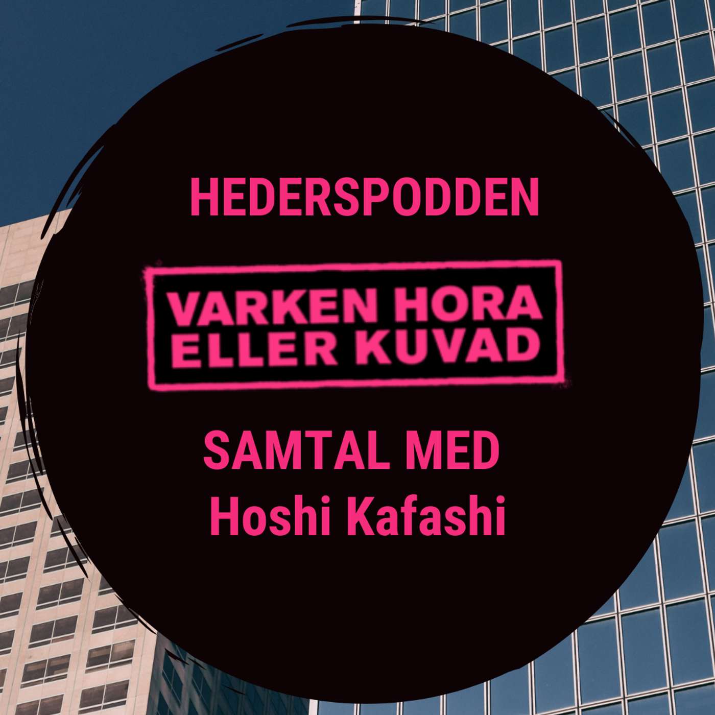 Hederspodden gästas av Hoshi Kafashi