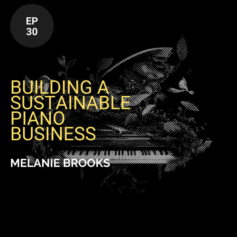 Building A Sustainable Piano Business w/ Melanie Brooks