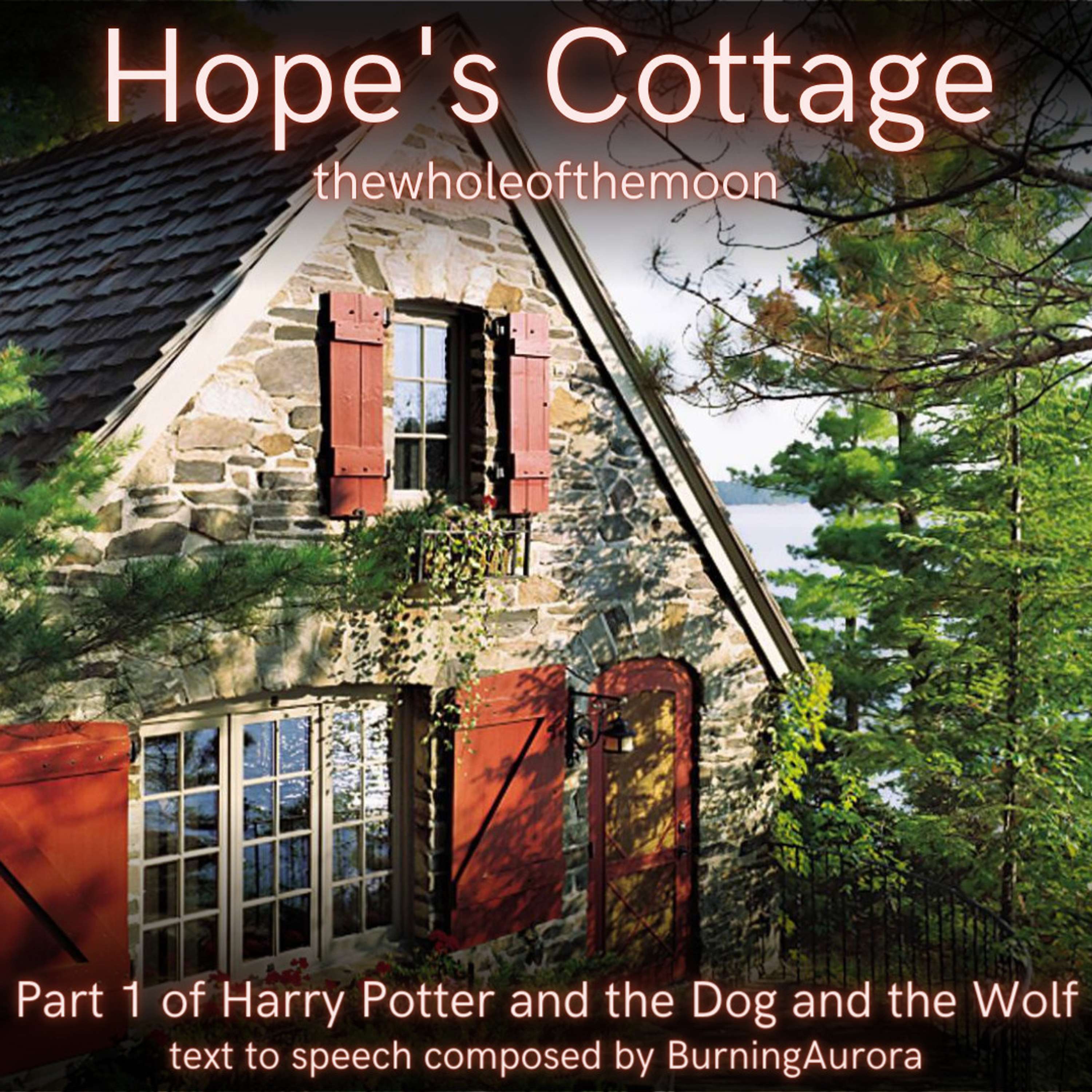 Hope's Cottage by thewholeofthemoon | Harry Potter and the Dog and the Wolf: Part 1