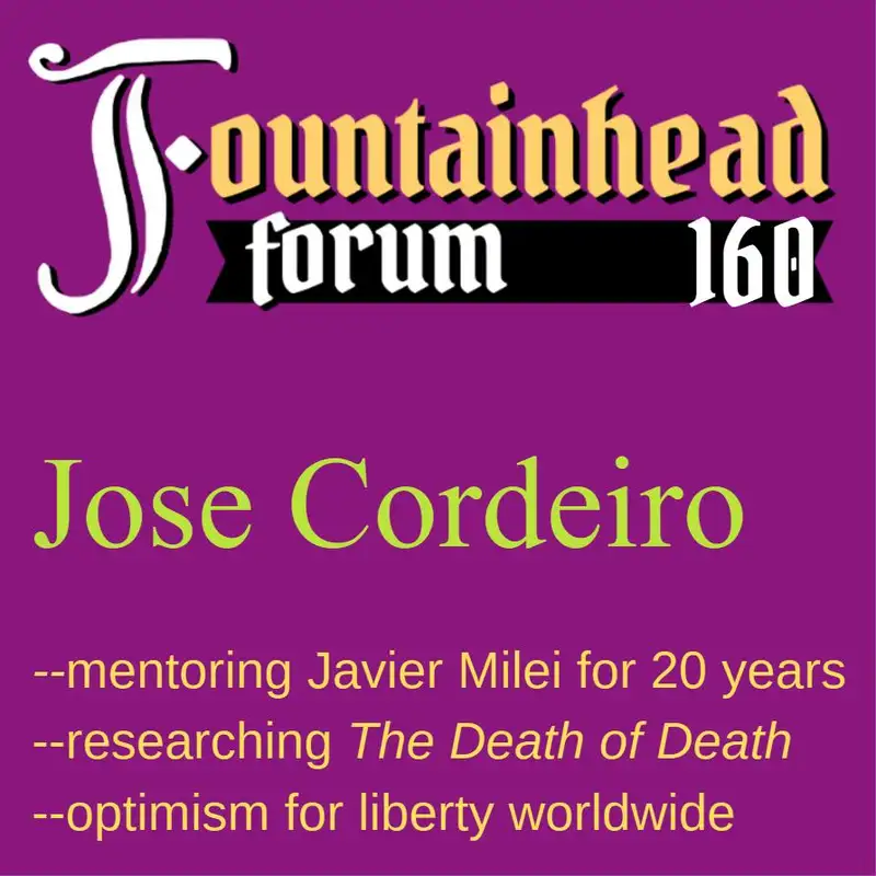 FF-160: Jose Cordeiro on knowing Javier Milei for 20 years and _The Death of Death_