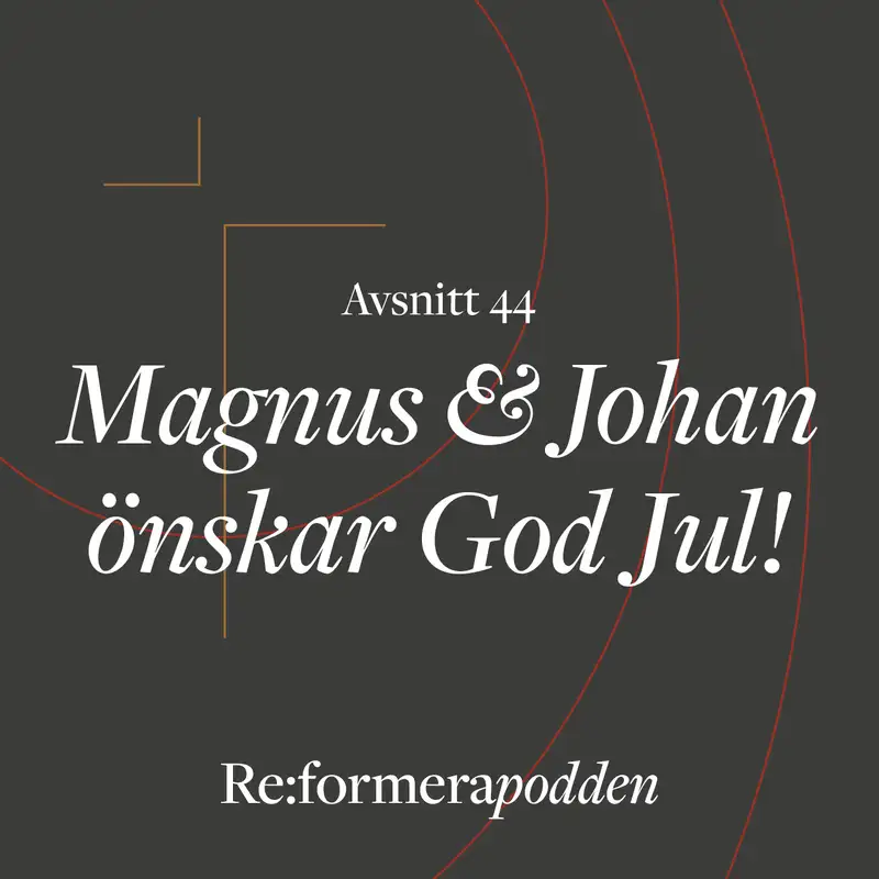 Avsnitt 44 - Magnus och Johan önskar god jul!