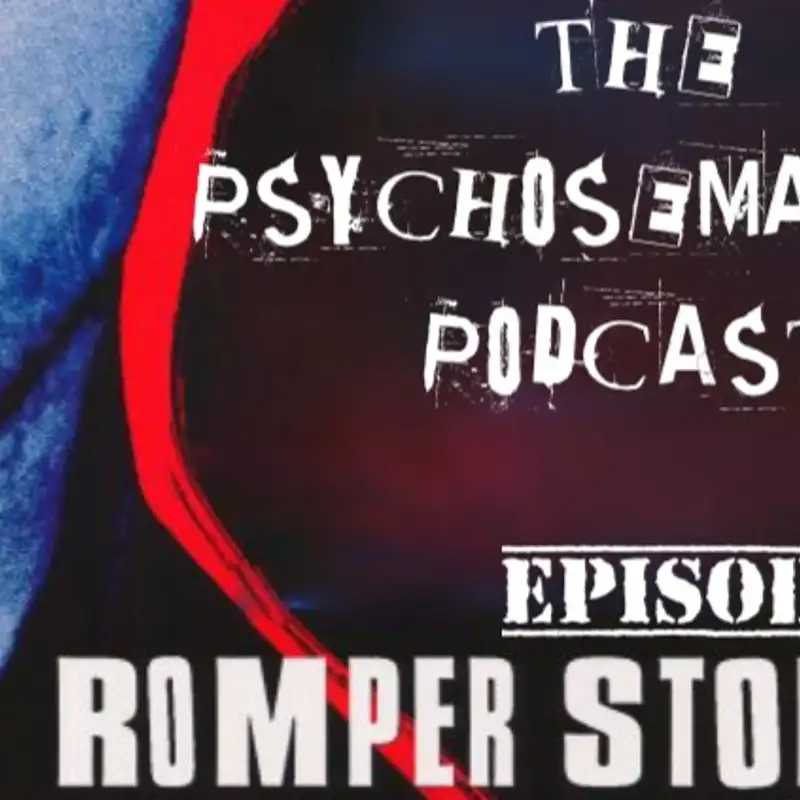 The Psychosemantic Podcast EP 27: Romper Stomper