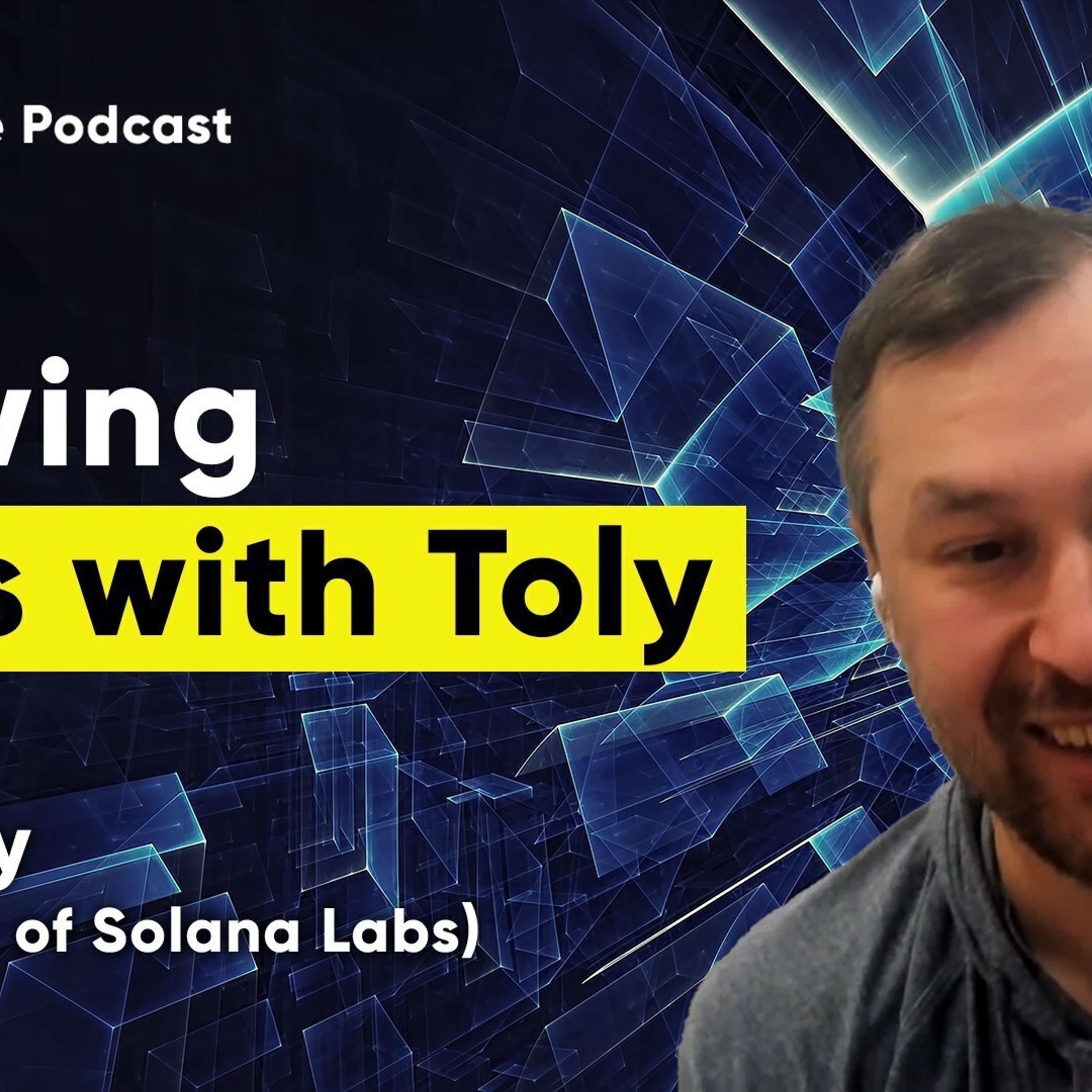 Building Solana: Chewing Glass with Toly (co-founder of Solana Labs)