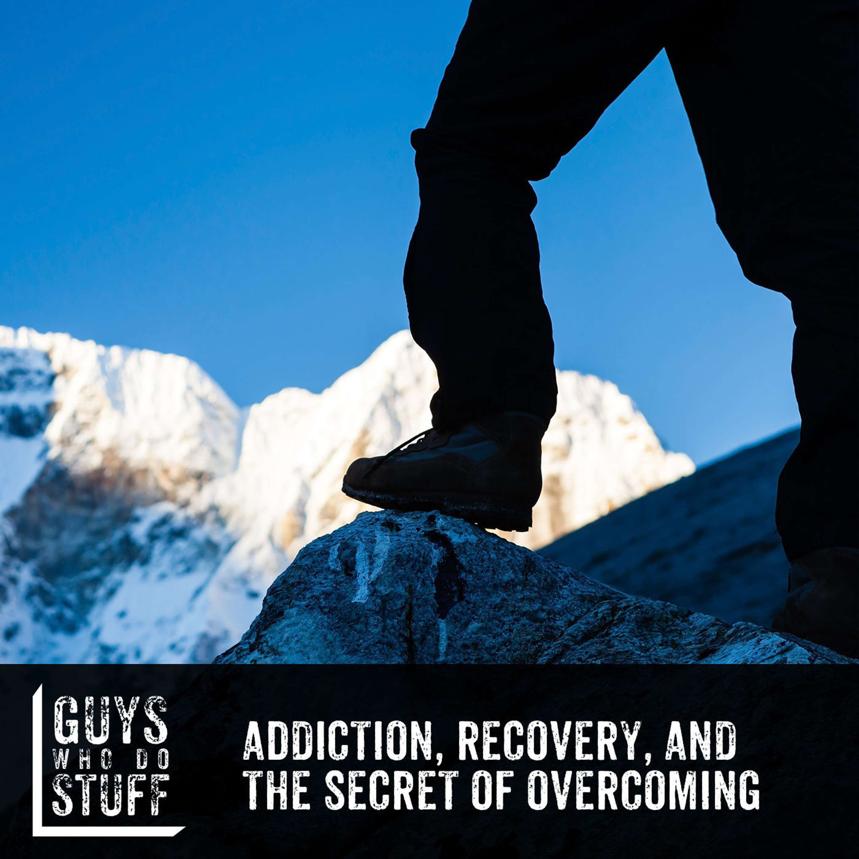 Addiction, Recovery, & the Secret of Overcoming
