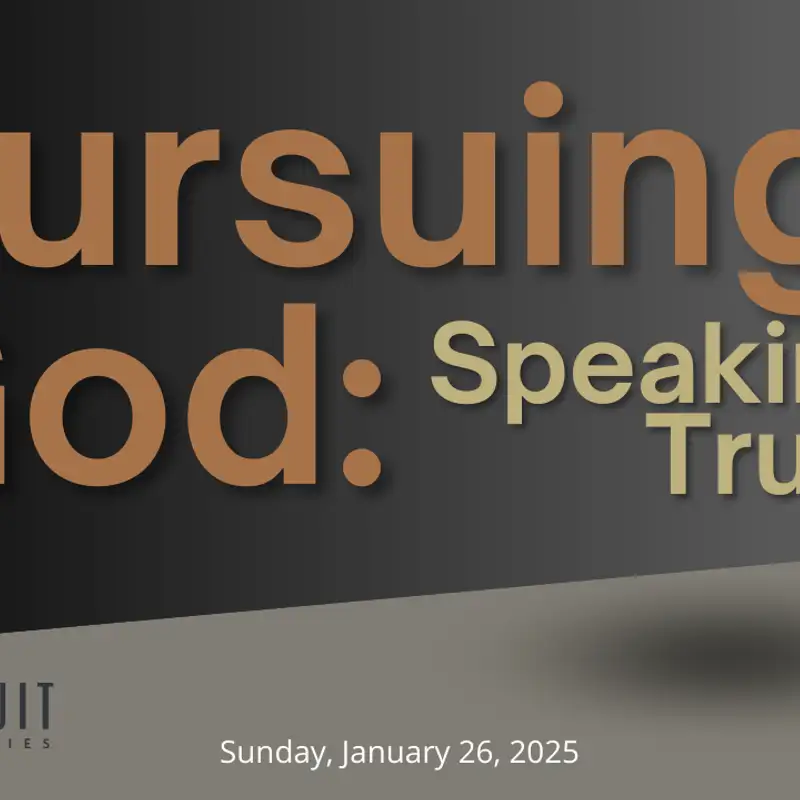 Pursuing God: Speaking Truth