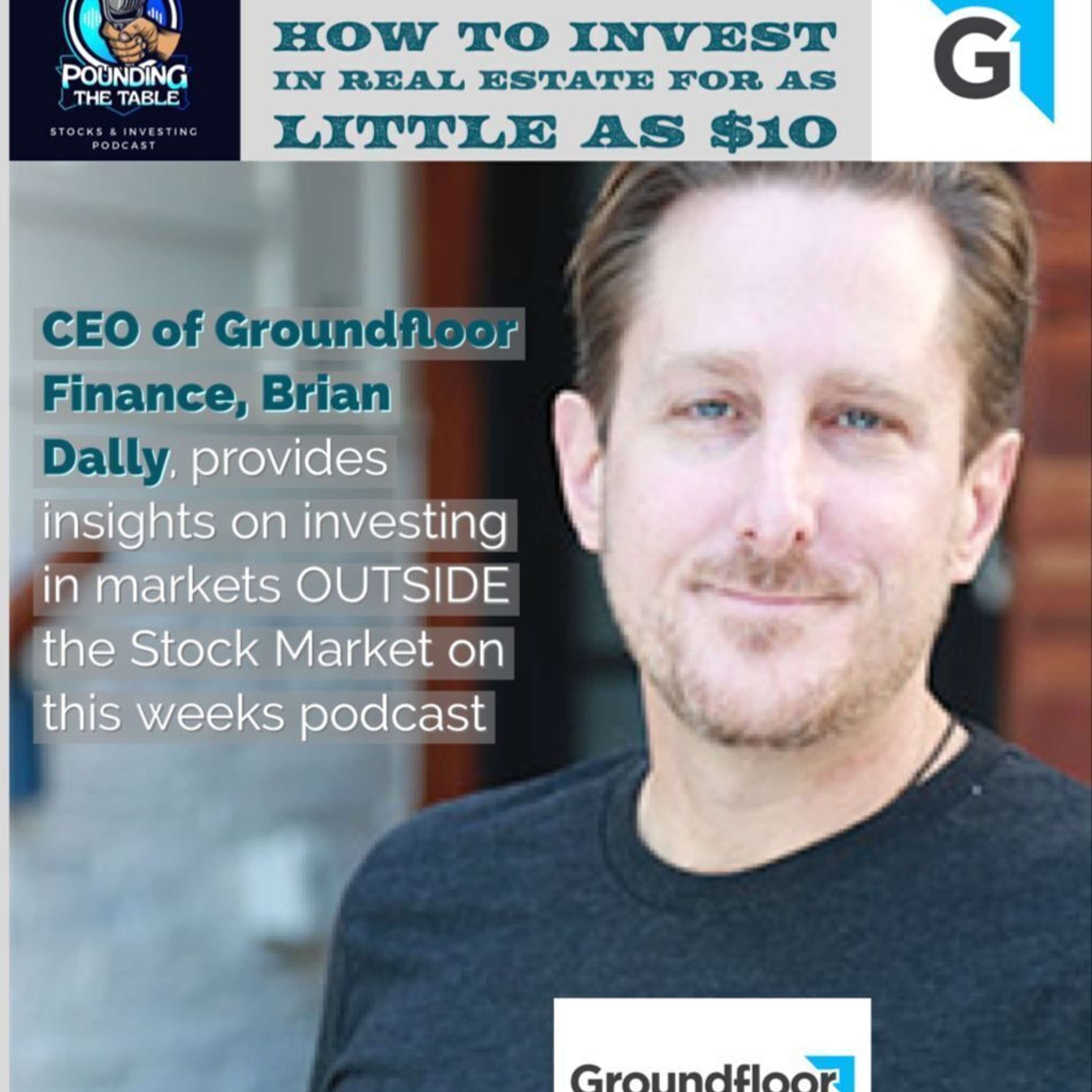 Invest in Real Estate for as little as $10 and Alternative Investments | Interview w/ Groundfloor Finance CEO Interview -