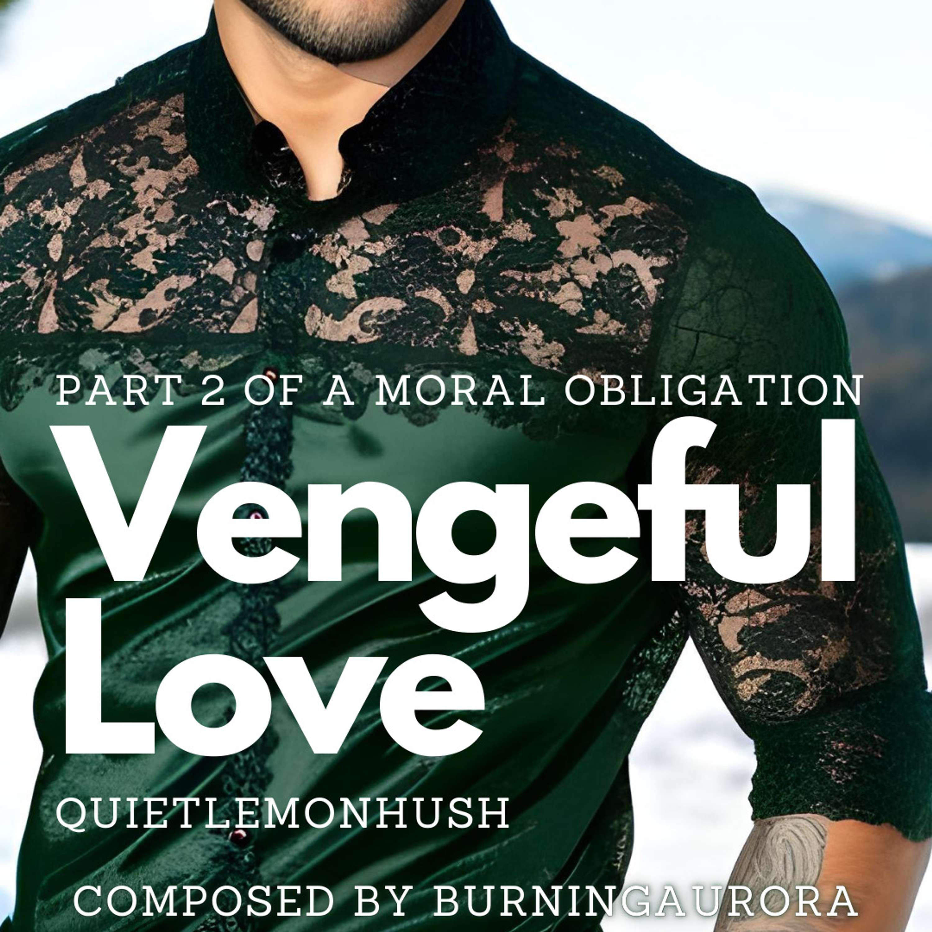 Vengeful Love by Quietlemonhush | A Moral Obligation: Part 2