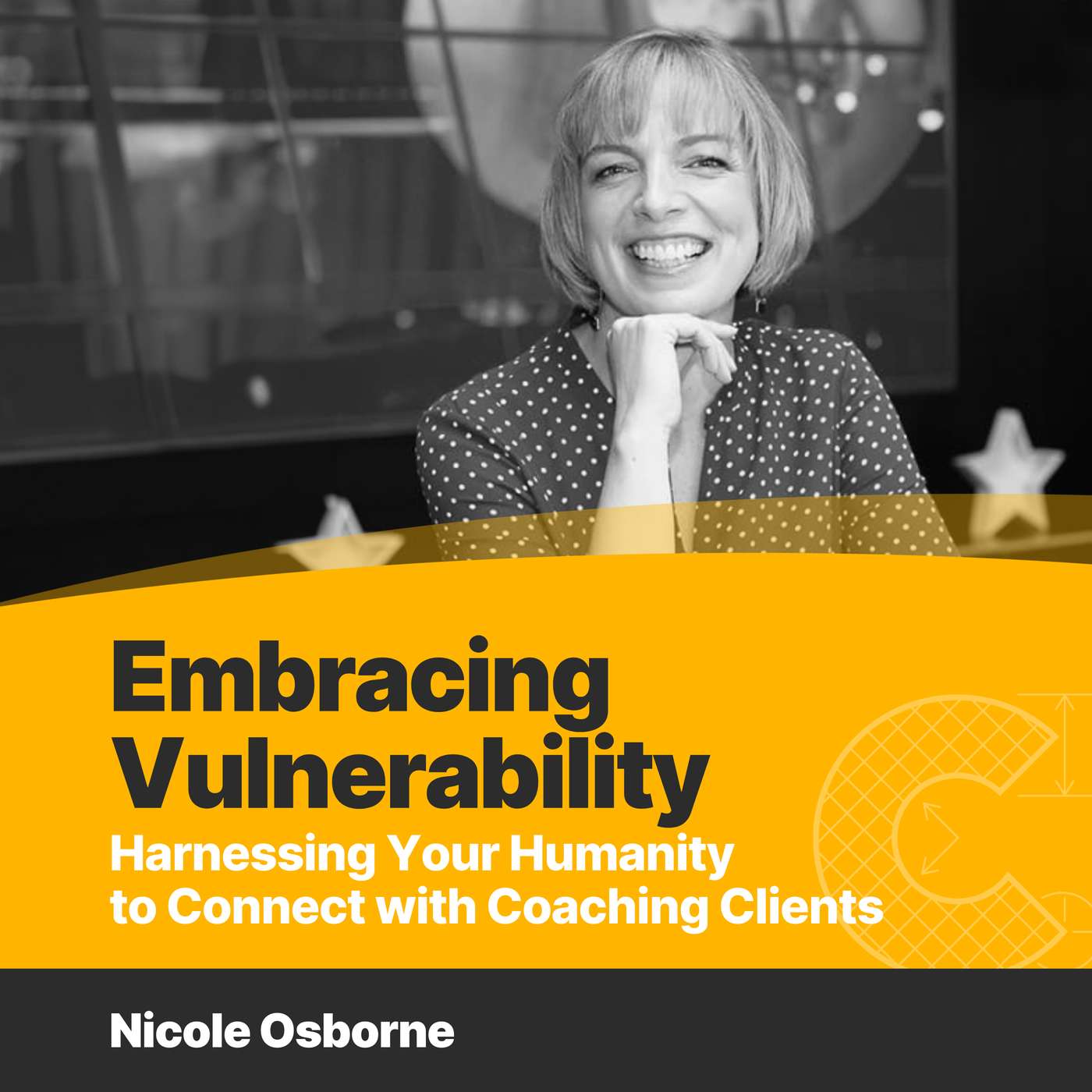 Embracing Vulnerability: Harnessing Your Humanity to Connect with Coaching Clients