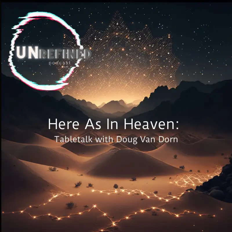 Here As In Heaven: Tabletalk with Doug Van Dorn