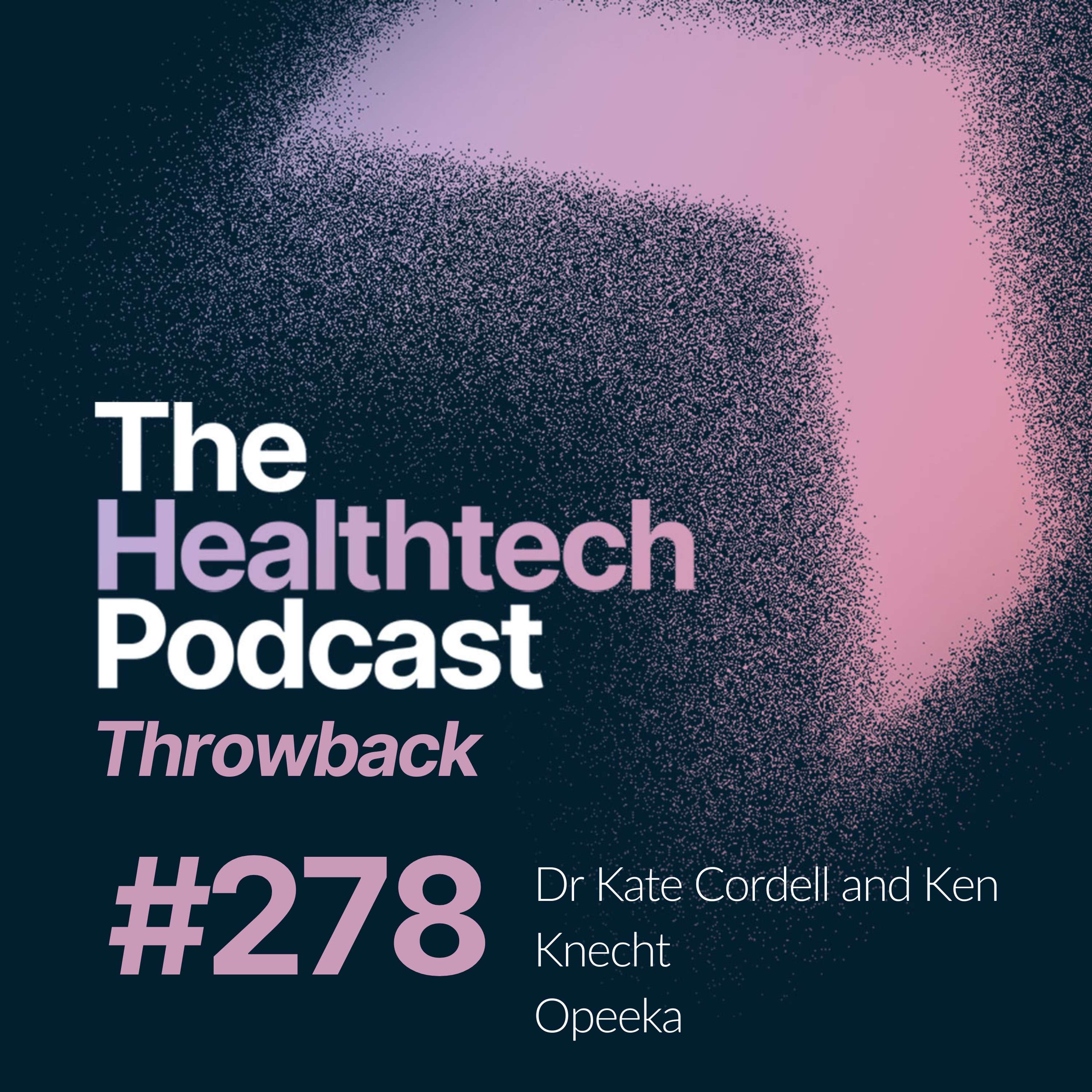 #278 The initial steps for turning a business idea into reality, with Dr. Kate Cordell and Ken Knecht from Opeeka - podcast episode cover