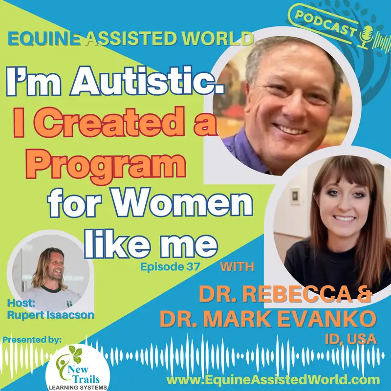 Autistic Voices in Equine Therapy: Dr. Rebecca Evanko on Female Autism & Wilder Wood | Ep 37