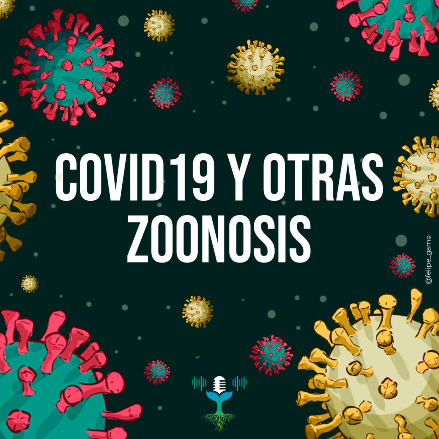Episodio 9 - COVID19 y otras Zoonosis