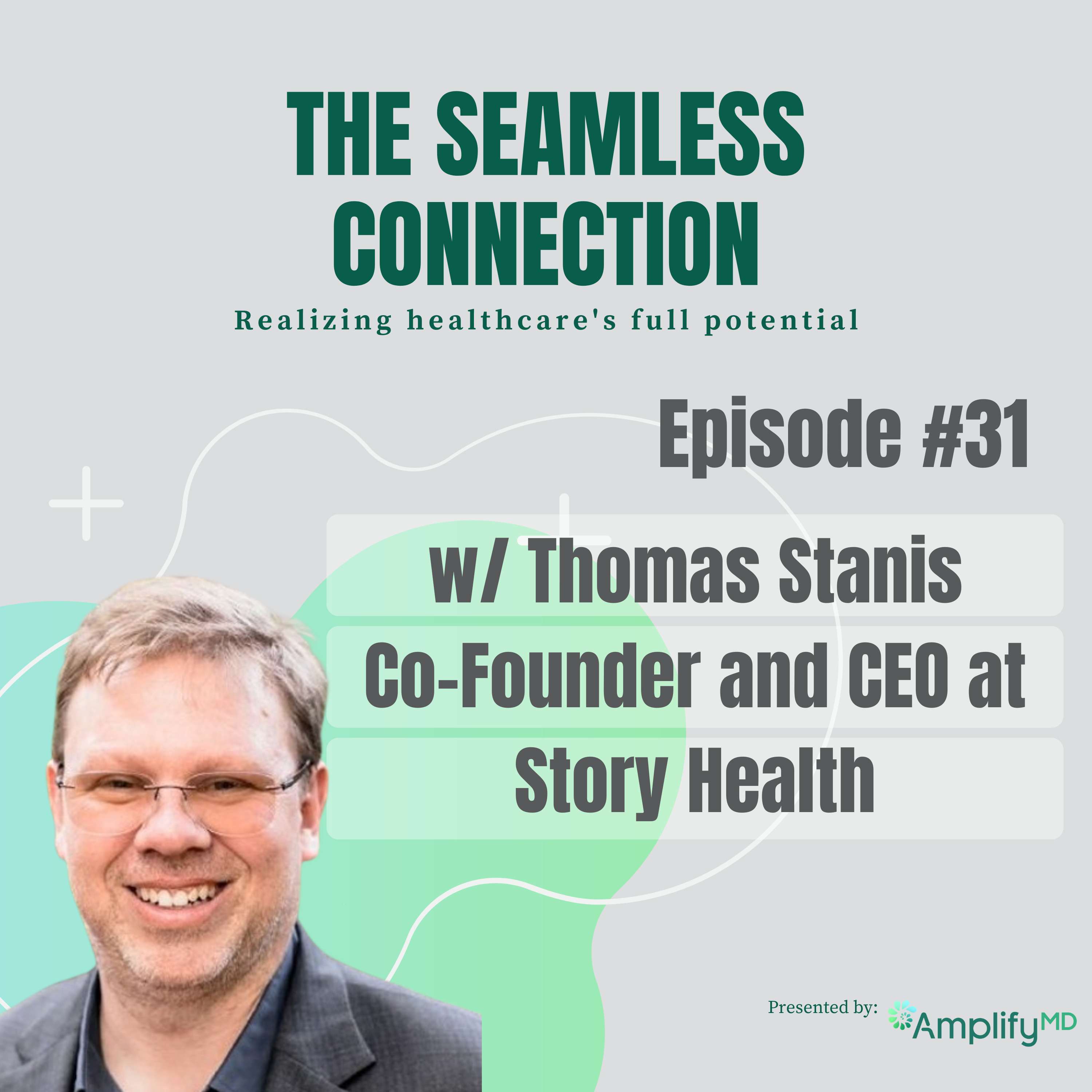 #31 - Transforming Chronic Care: The Story Health Journey with Thomas Stanis