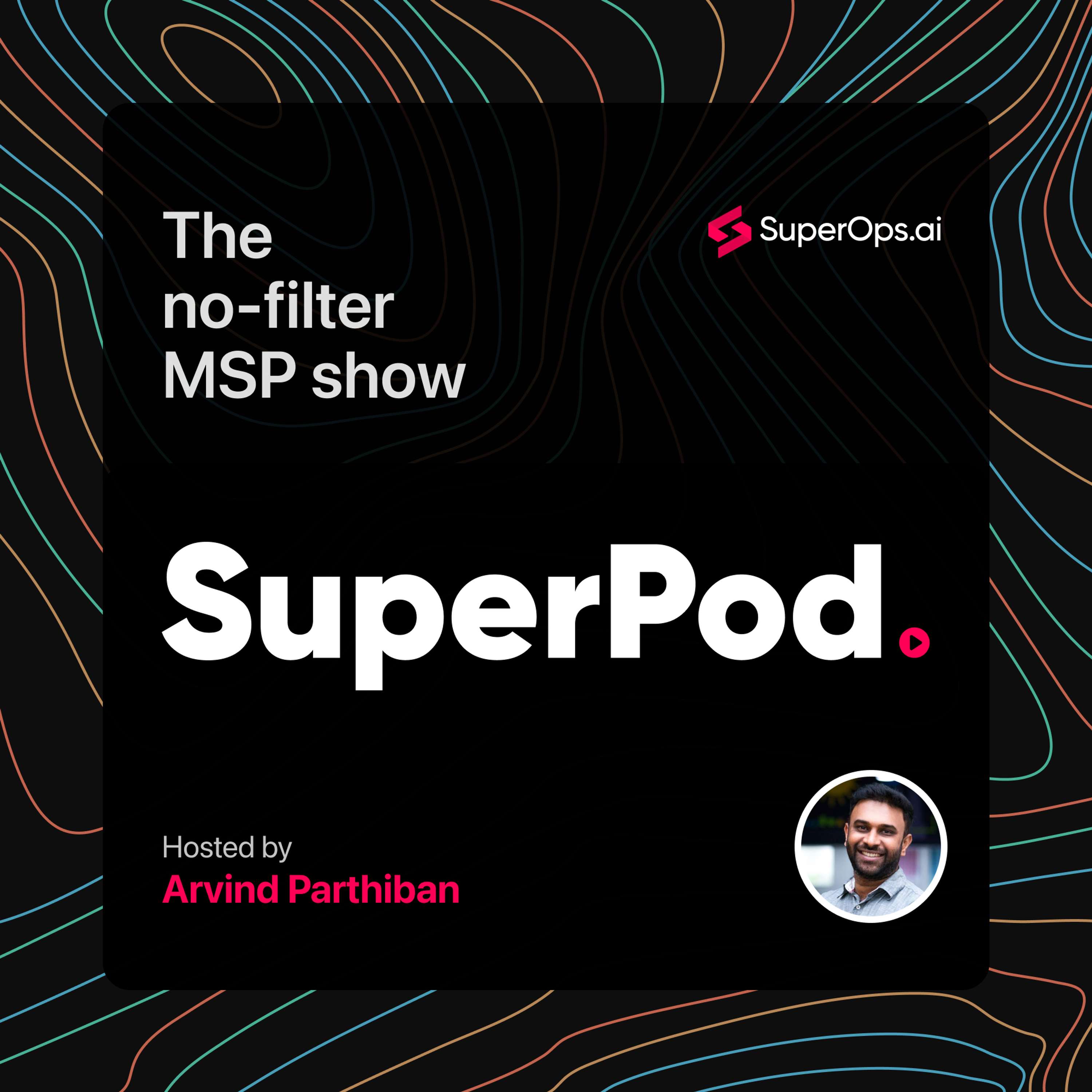 SuperPod — The no-filter MSP show