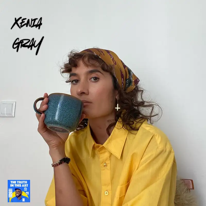 #25 - Can Paintings Voice the Feelings We Never Say? | Xenia Gray