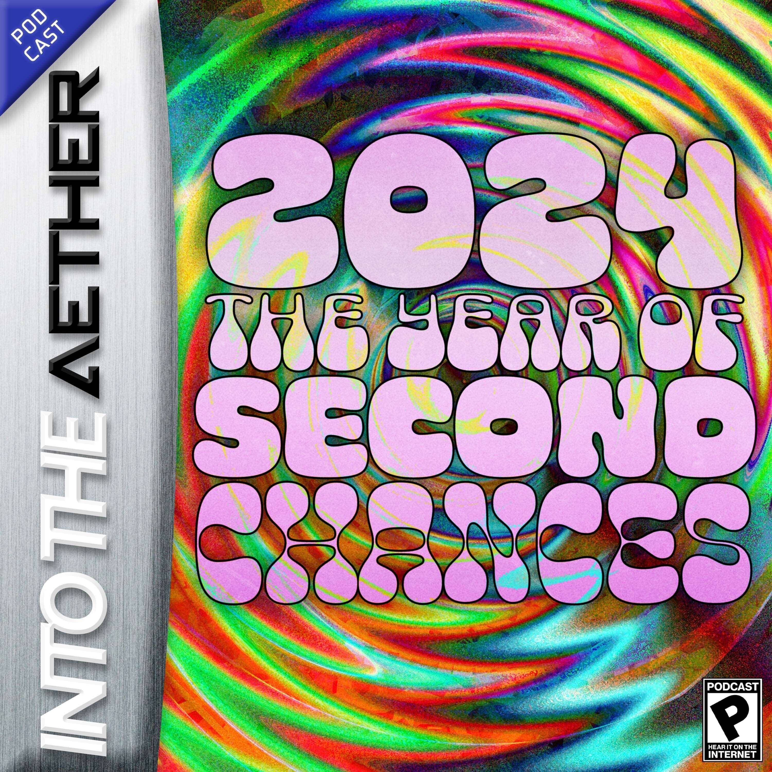 2024: The Year of Second Chances (feat. The Finals, Golden Sun, Life is Strange, Meta Quest 3, and more!)