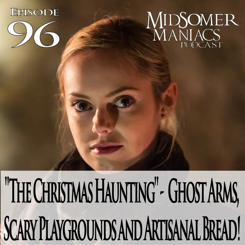 Episode 96 - "The Christmas Haunting" - Ghost Arms, Scary Playgrounds and Artisanal Bread!