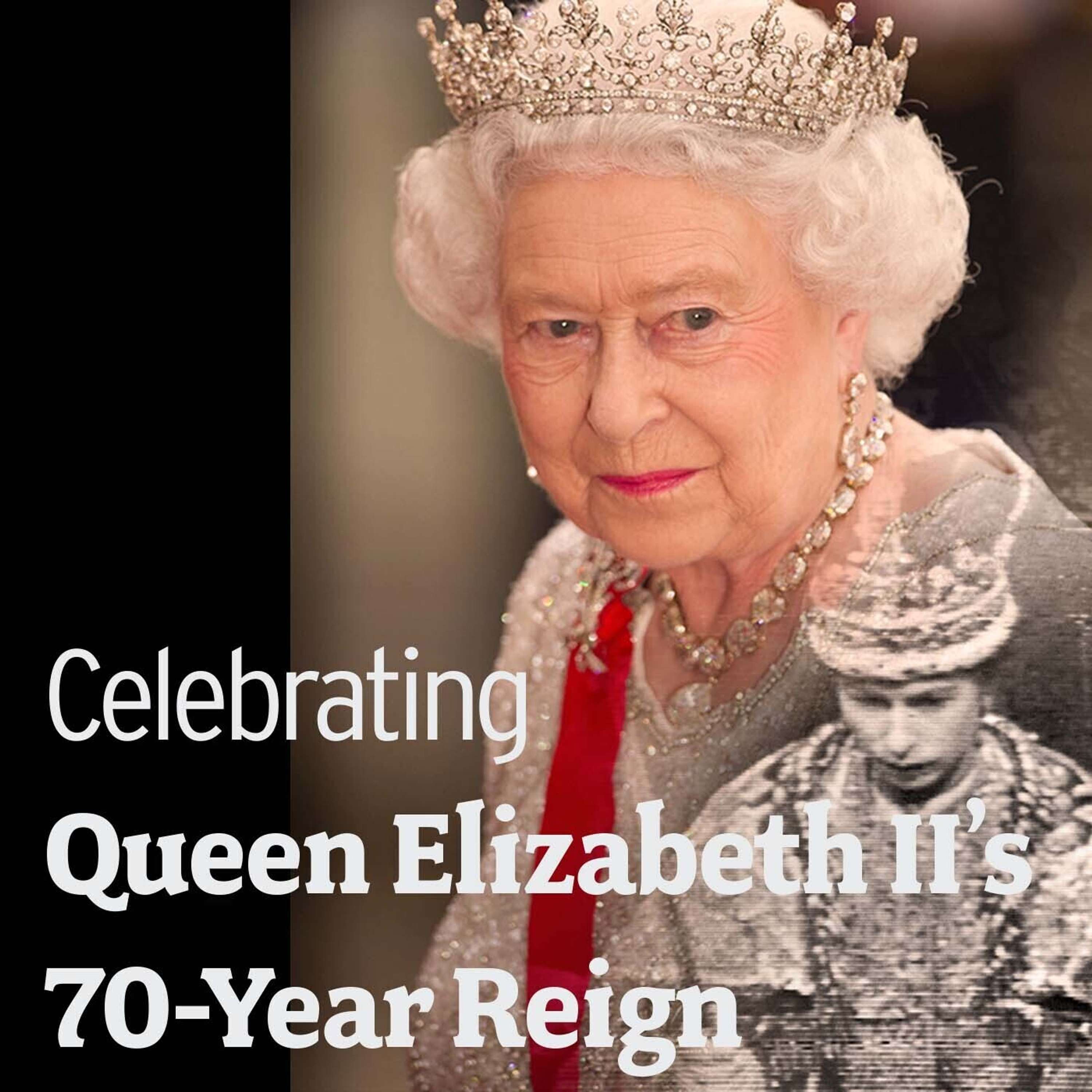 Episode 114: Celebrating Queen Elizabeth II’s 70-Year Reign