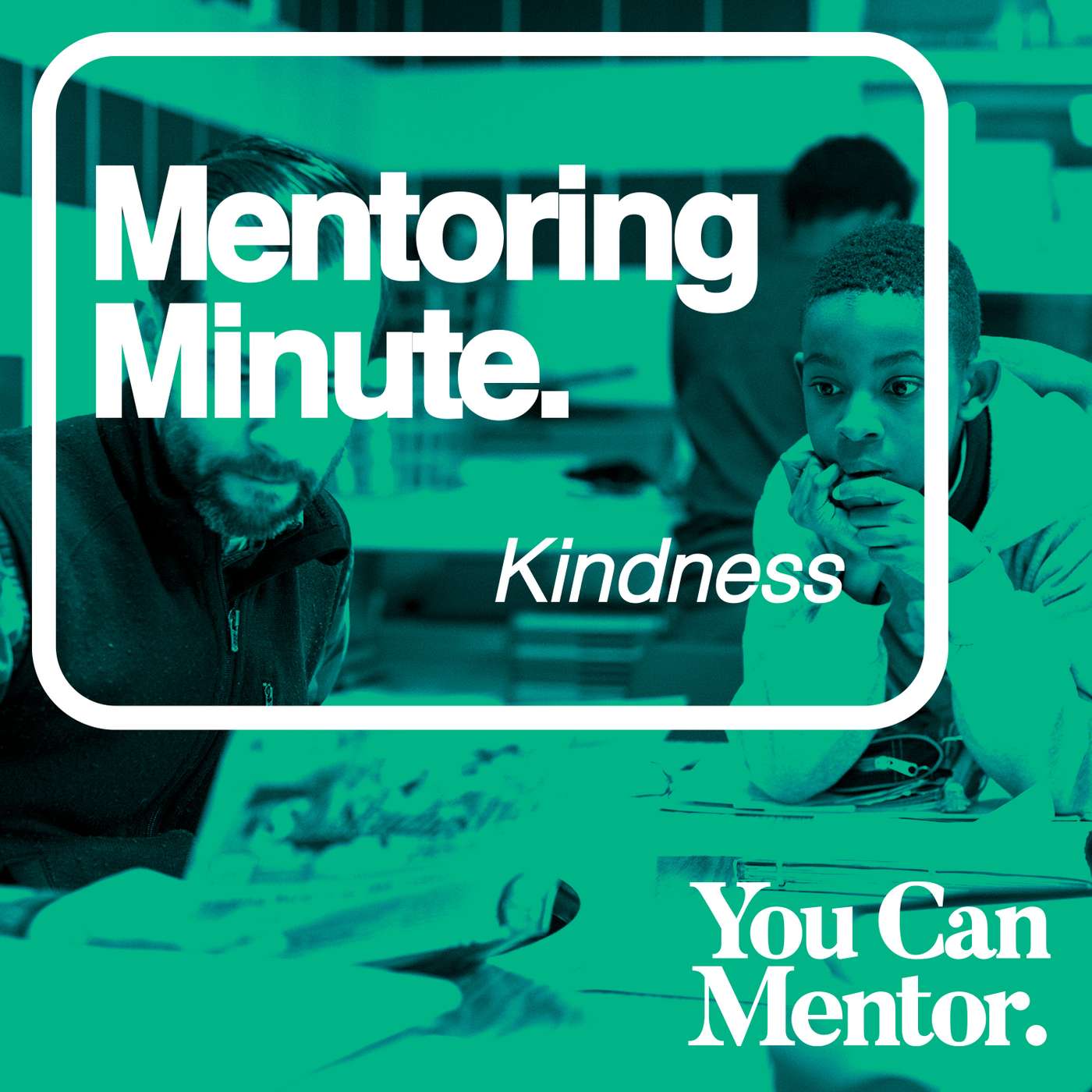 238. Kindness // Mentoring Minute