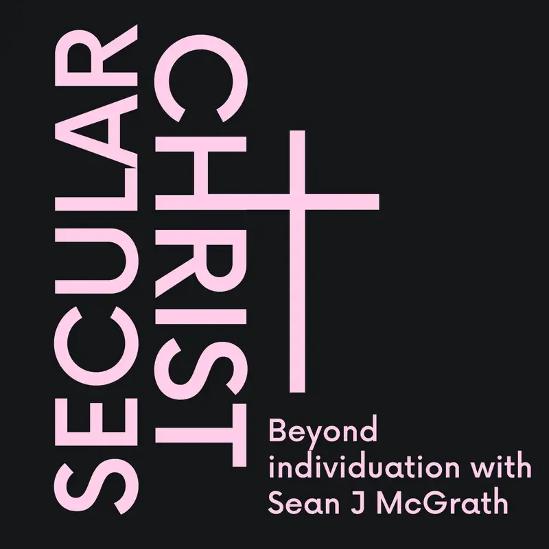 S5 Secular Christ with Sean McGrath | Richard Rohr and the rediscovery of contemplative Christianity 