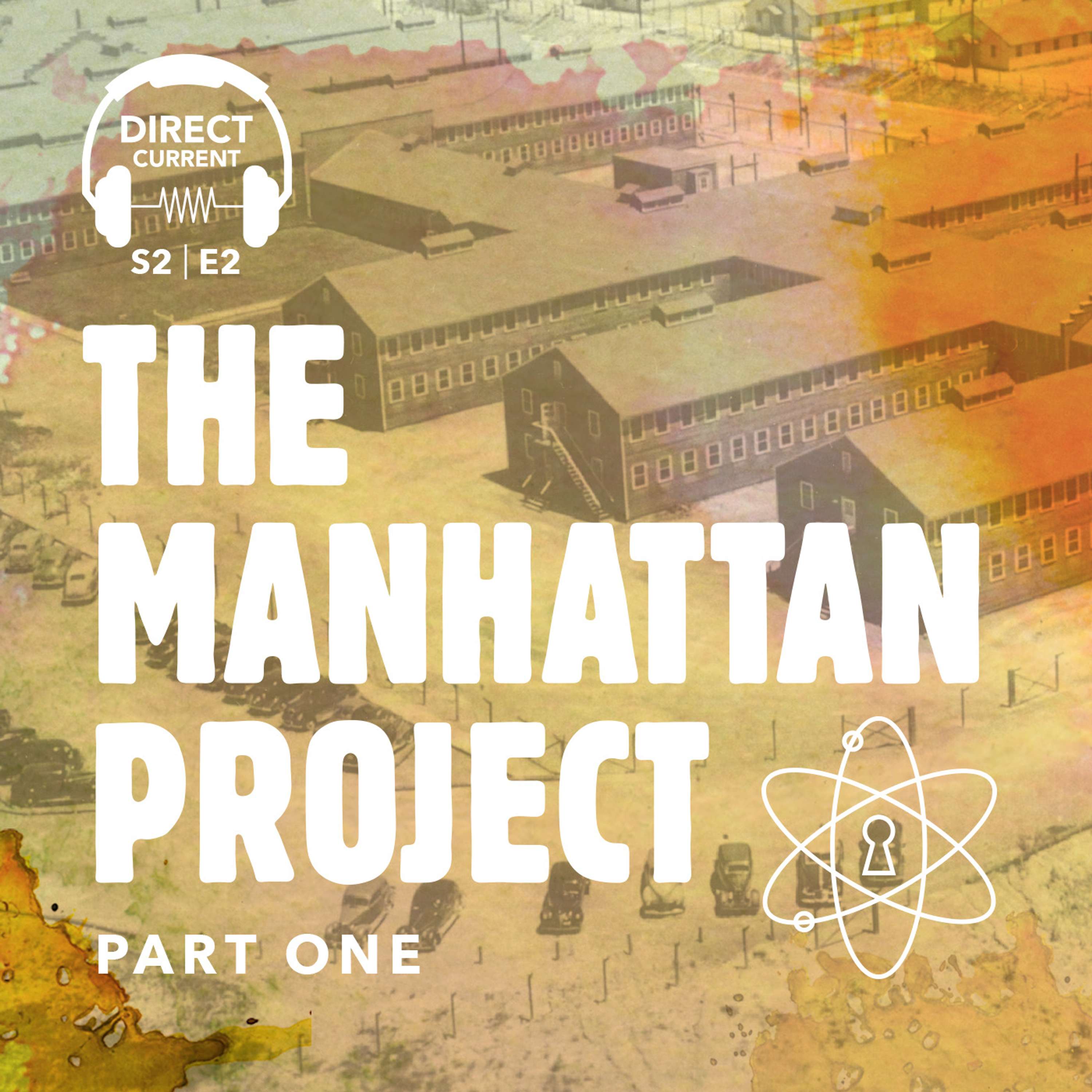 cover of episode The Manhattan Project, Part 1 (REBROADCAST)