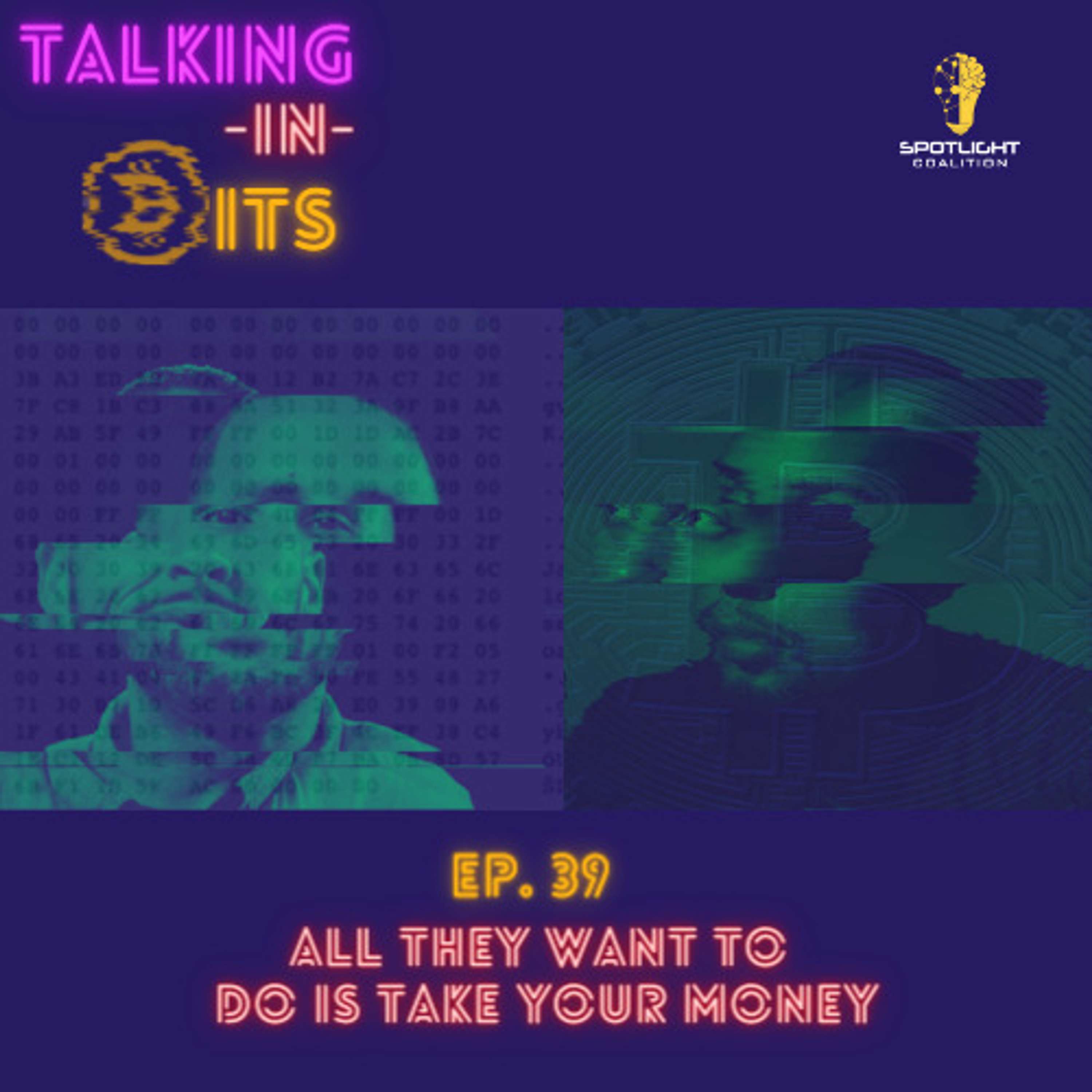 Talking in Bits: All They Want To Do Is Take Your Money