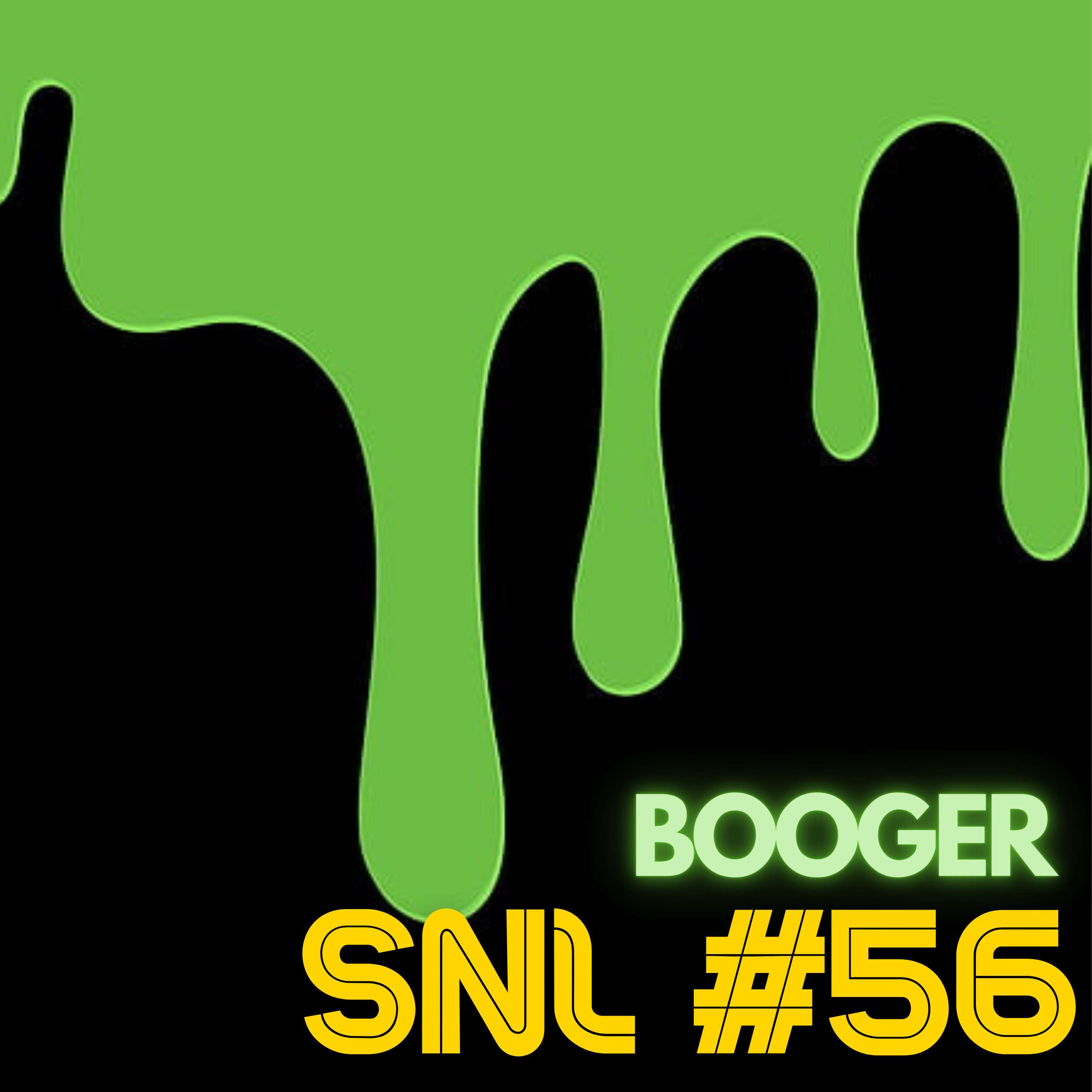 SNL #56: Booger 