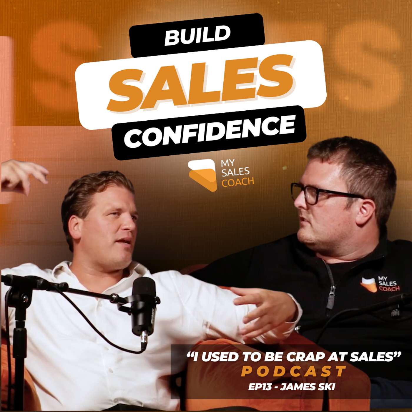 Build Your Sales Confidence | EP13 | James Ski