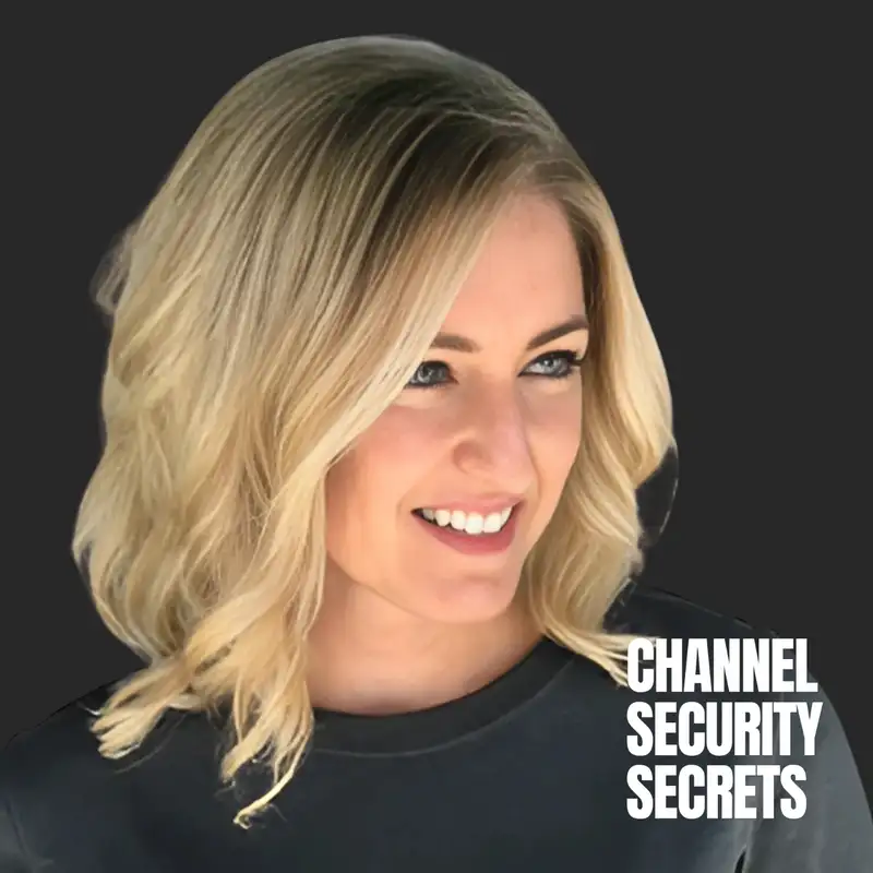 Endurance is the Key to Success - Melanie Thomas - Channel Security Secrets - Episode #11