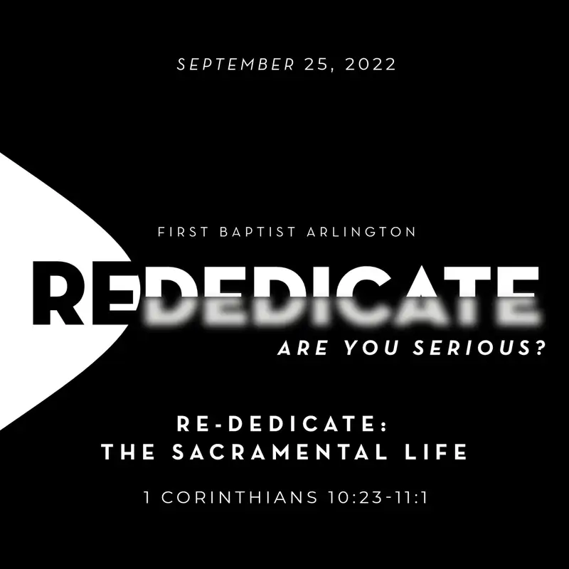 Re-Dedicate: The Sacramental Life (September 25, 2022)
