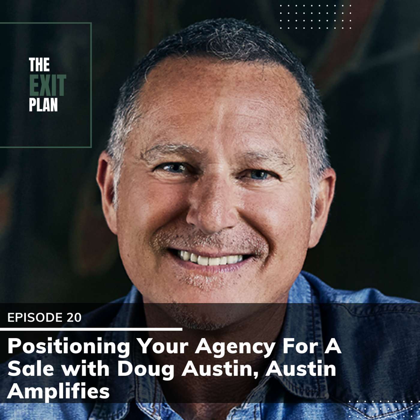 #20: Positioning Your Agency For A Sale with Doug Austin, Austin Amplifies episode artwork