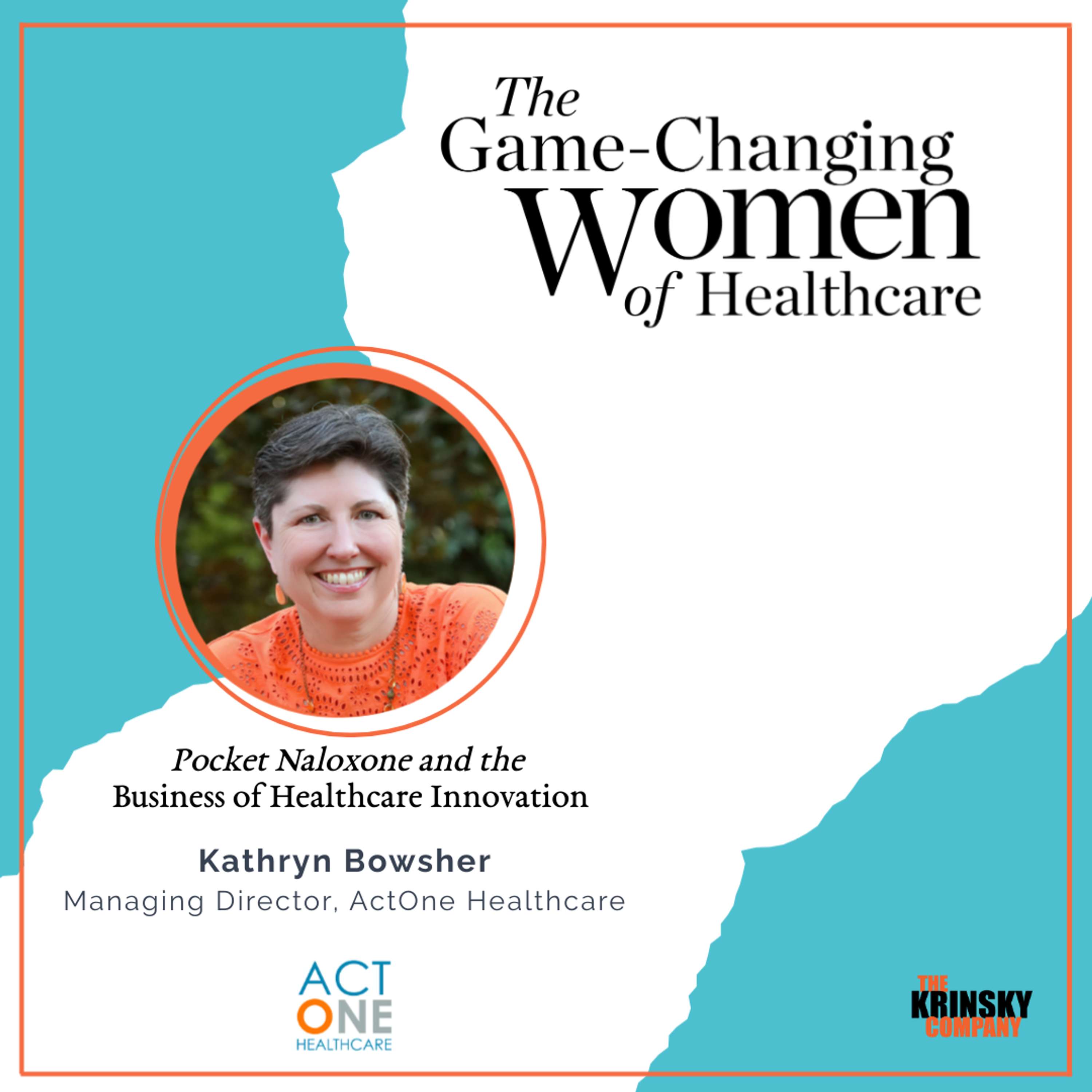 Pocket Naloxone and the Business of Healthcare Innovation: Kathryn Bowsher