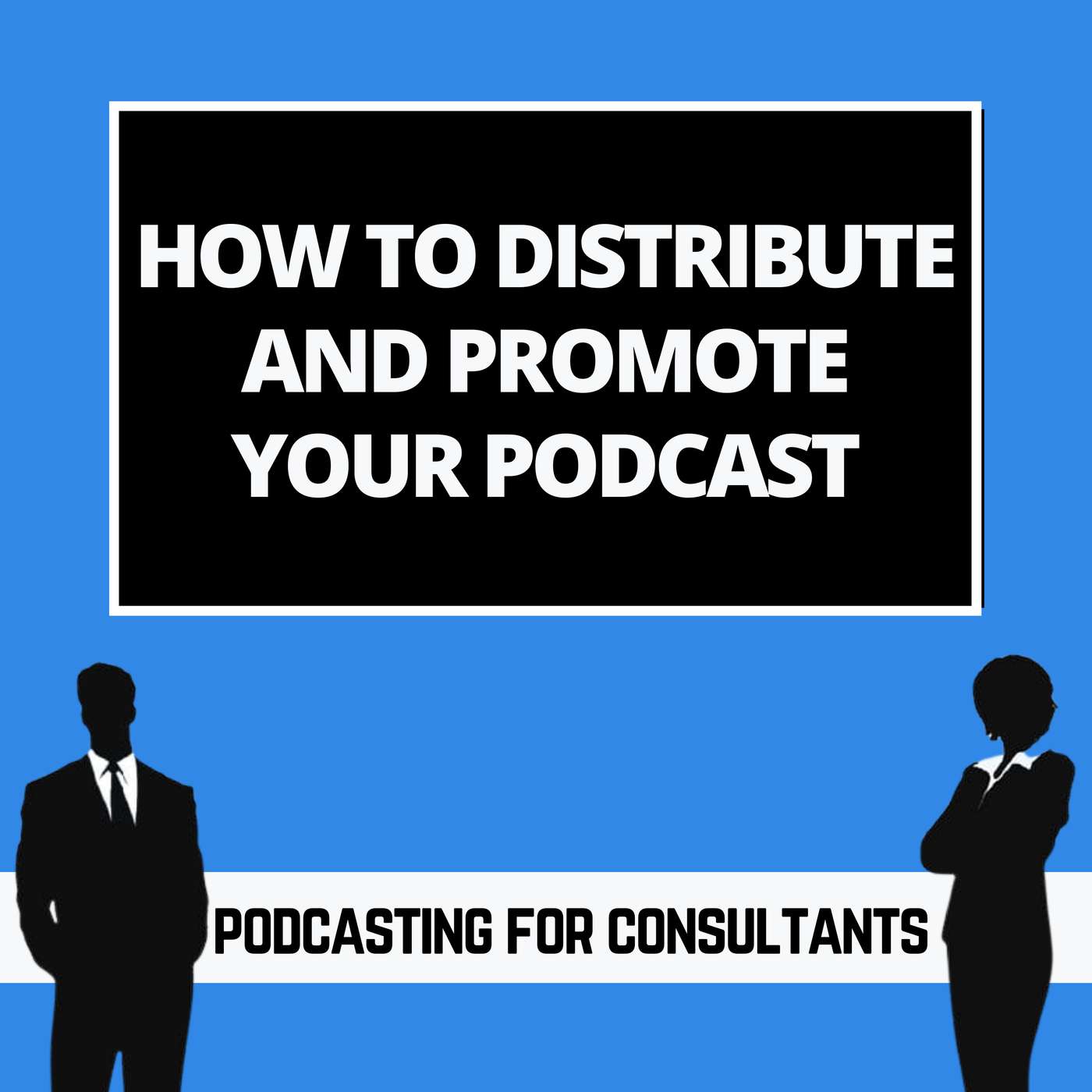 How to Distribute and Promote Your Podcast