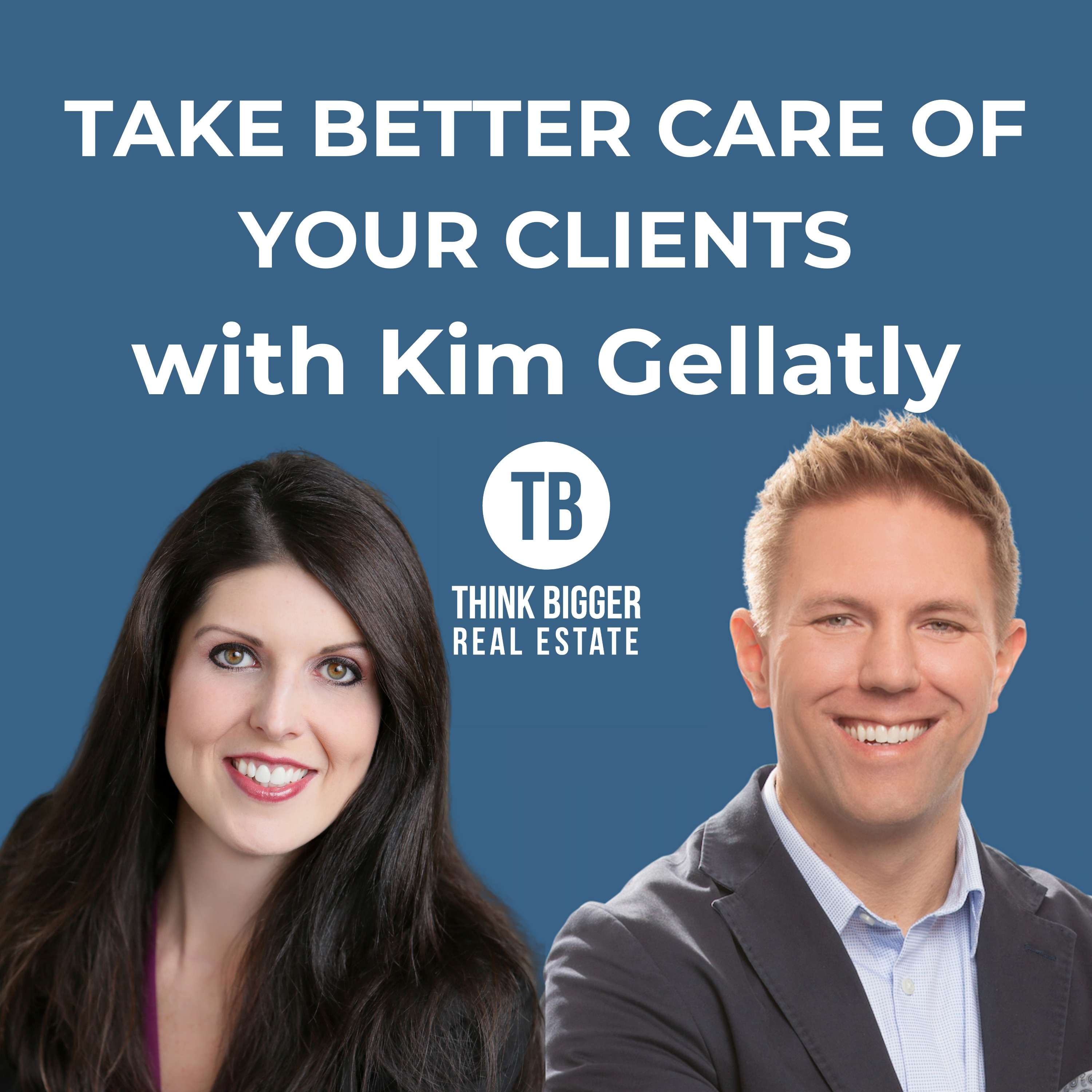 Take Better Care of Your Clients with Kim Gellatly