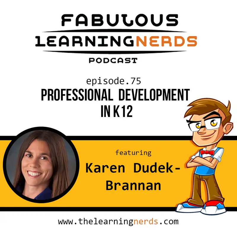 Episode 75 - Professional Development in K12 featuring Karen Dudek-Brannan